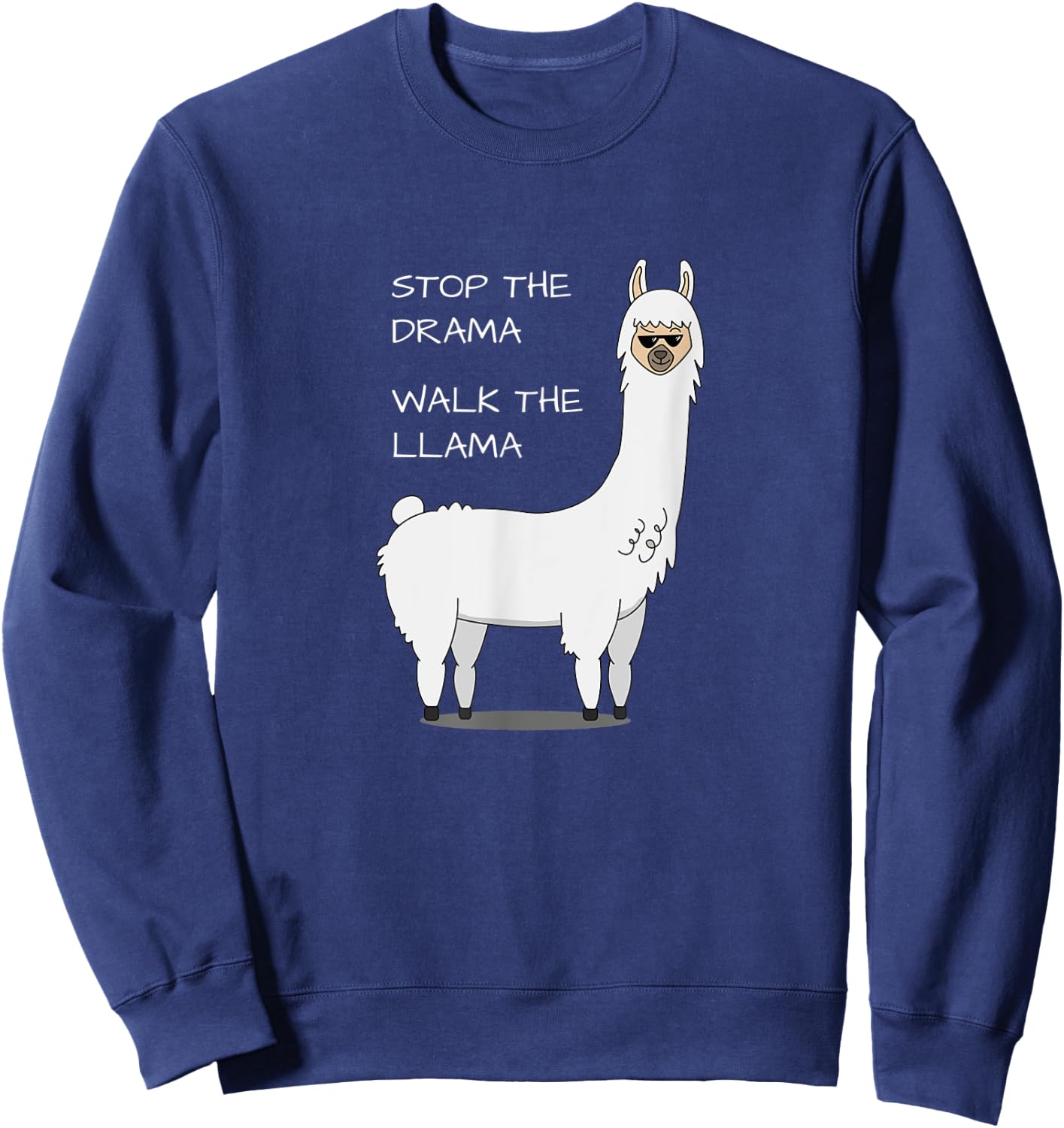 Stop the Drama Walk the Llama Kids Men Women Graphic Alpaca Sweatshirt - Sweatshirt | Navy
