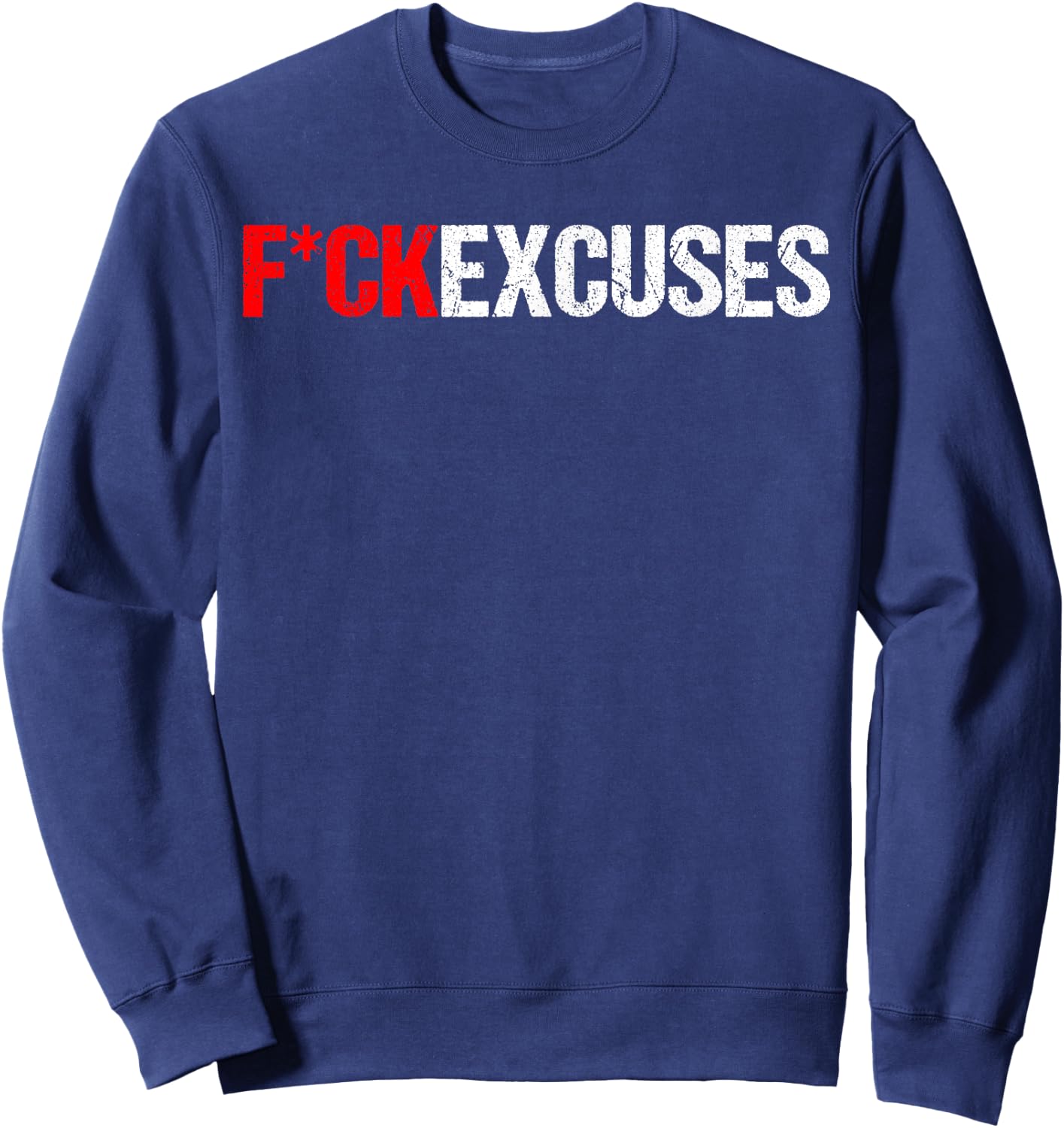 Fuck Excuses Sweatshirt - Sweatshirt | Navy