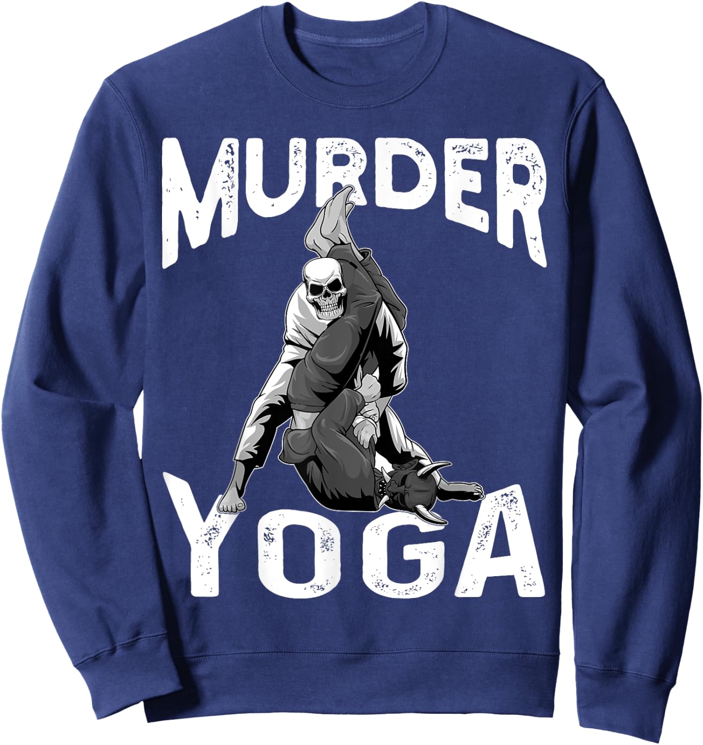 Murder Yoga BJJ Brazilian Jiu Jitsu BJJ Grappling NoGi Sweatshirt - Sweatshirt | Navy