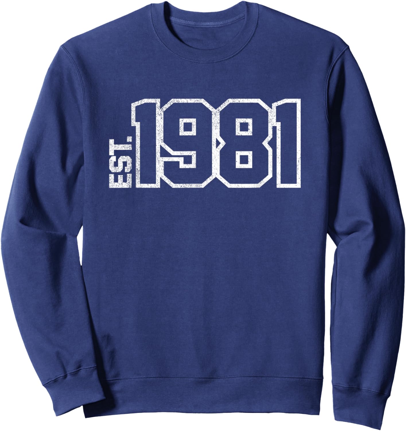 EST. 1981 - 40 year old established 81 birth year birthdate Sweatshirt - Sweatshirt | Navy