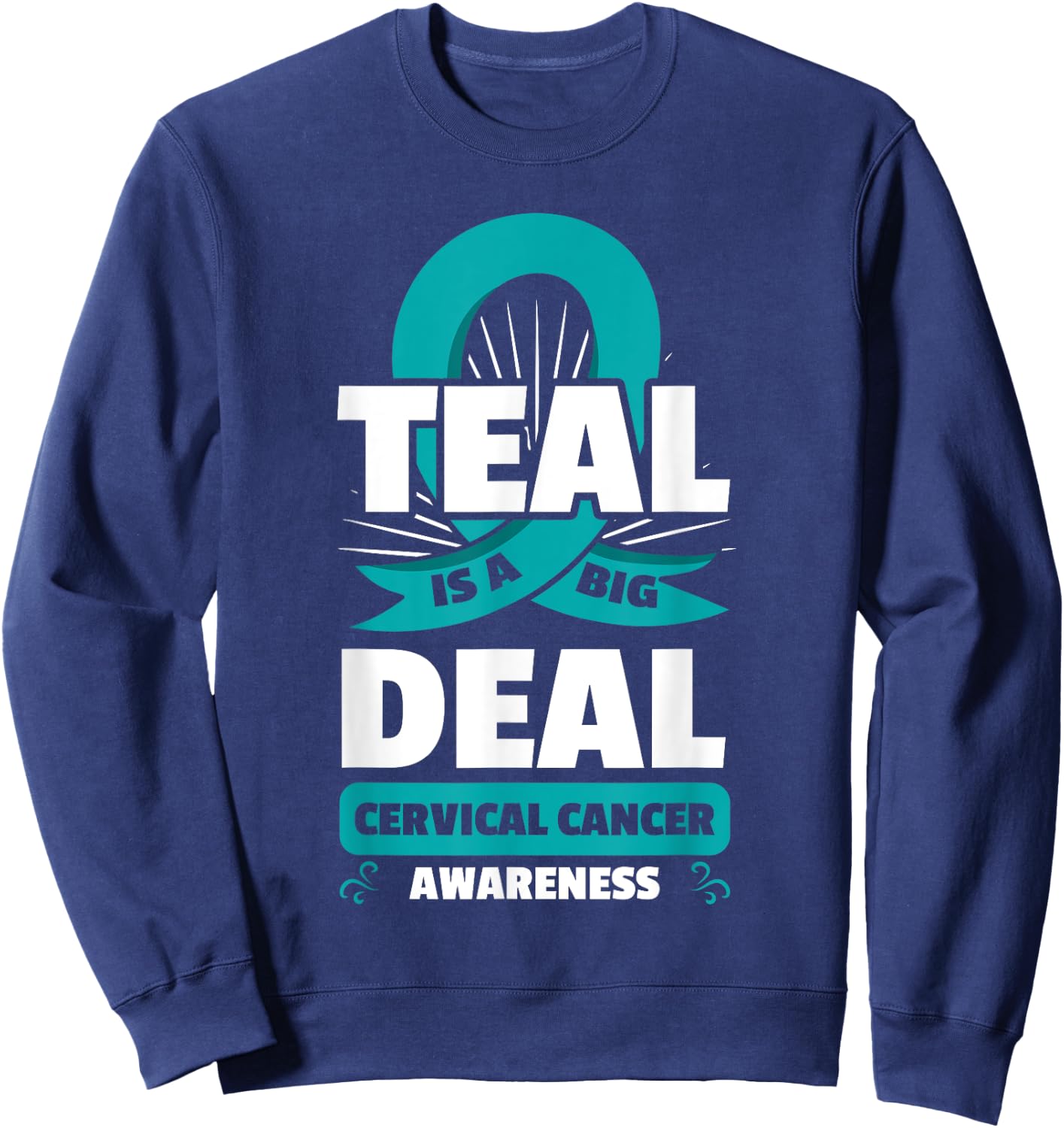 Teal Ribbon Cervical Cancer Squamous Cell Carcinomas Gift Sweatshirt - Sweatshirt | Navy