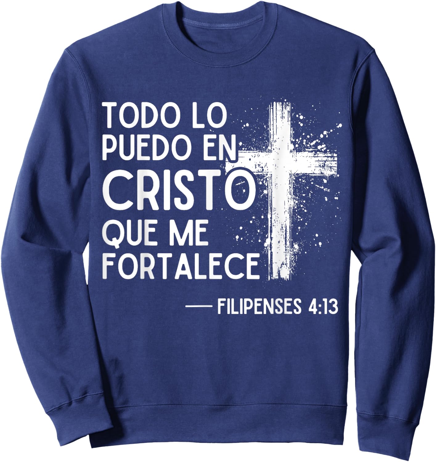 Filipenses 4:13 4 13, with Bible Verses in Spanish Christian Sweatshirt - Sweatshirt | Navy