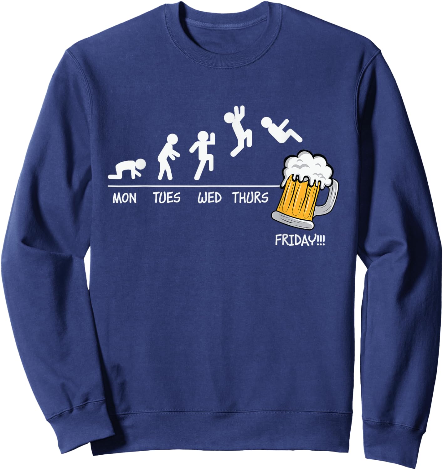 Monday Tuesday Wednesday Thursday Friday Funny Beer Drinking Sweatshirt - Sweatshirt | Navy