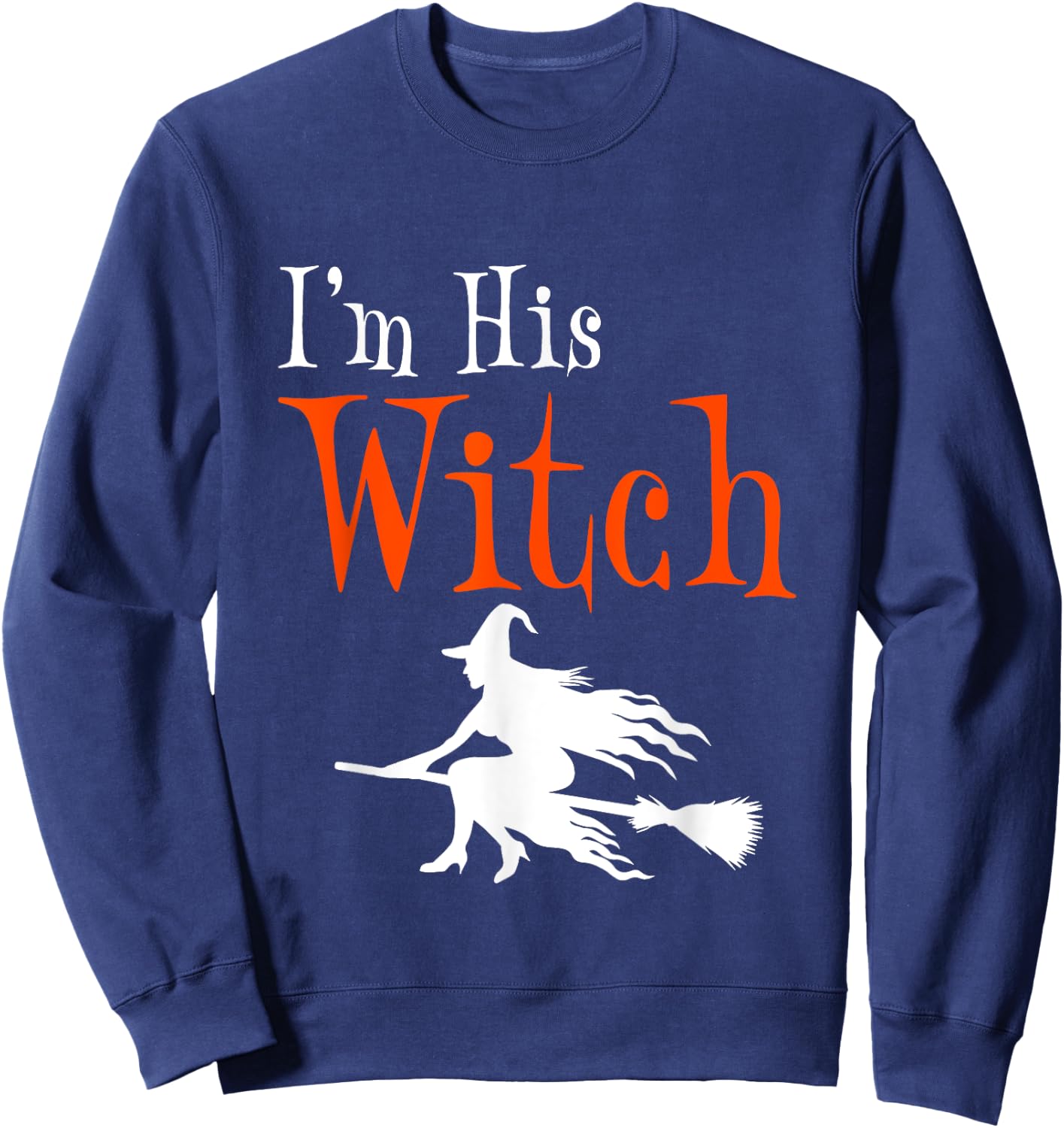 I'm His Witch Funny Matching Couple Halloween Costume Sweatshirt - Sweatshirt | Navy