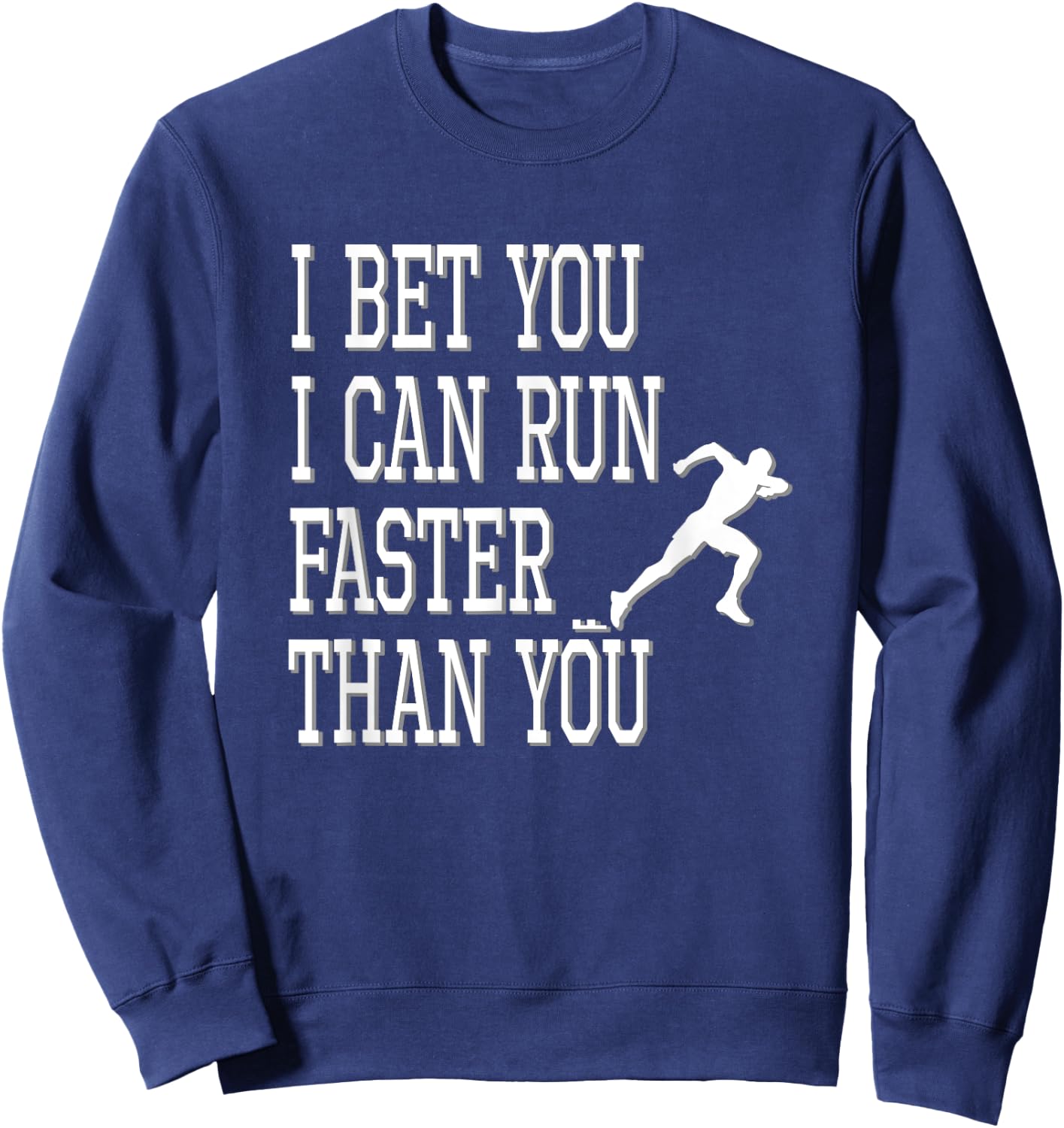 I Bet You I Can Run Faster Than You Funny Track Sweatshirt - Sweatshirt | Navy
