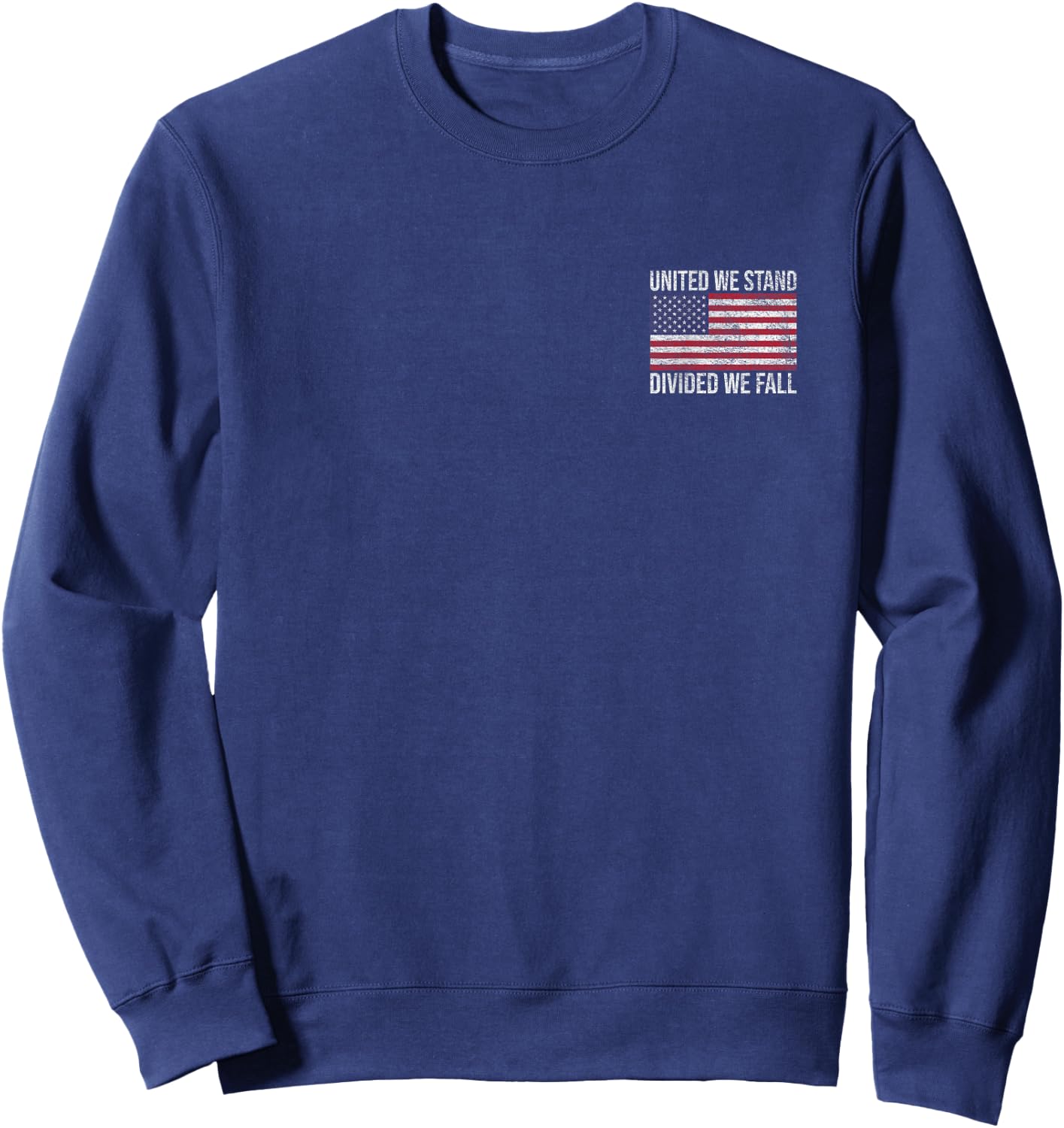 USA FLAG UNITED WE STAND DIVIDED WE FALL AMERICAN PATRIOT Women Kids Men Sweatshirt - Sweatshirt | Navy