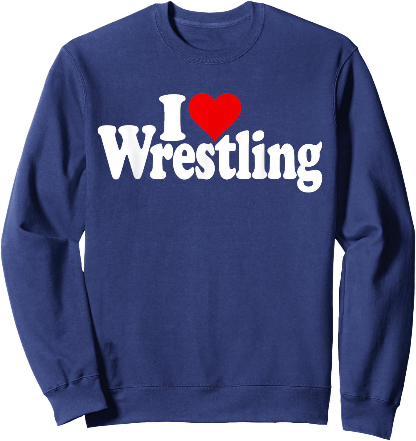 I Love Heart Wrestling Sweatshirt - Sweatshirt | Navy