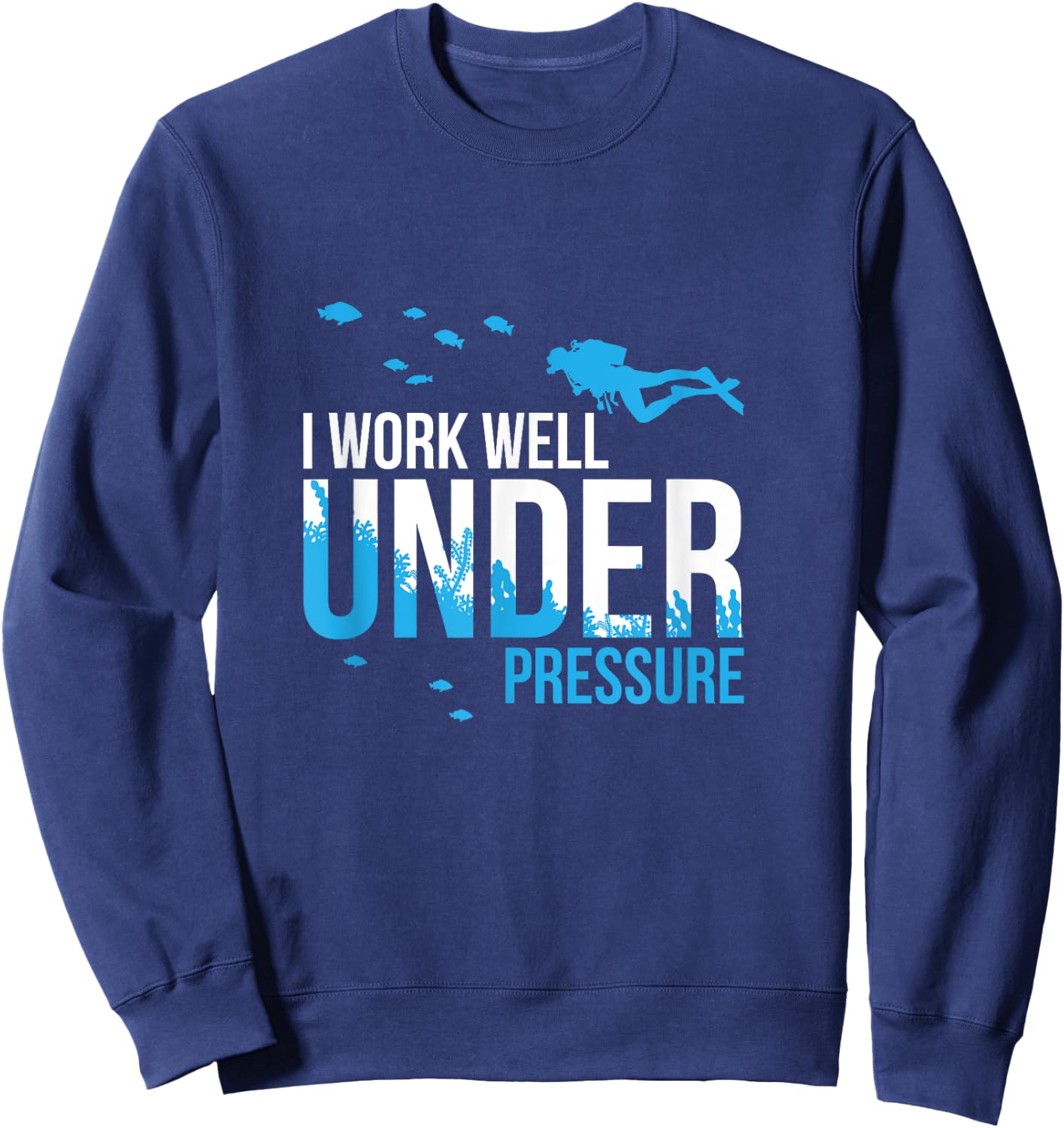 I Work Well Under Pressure I Diving Snorkelling Sweatshirt - Sweatshirt | Navy