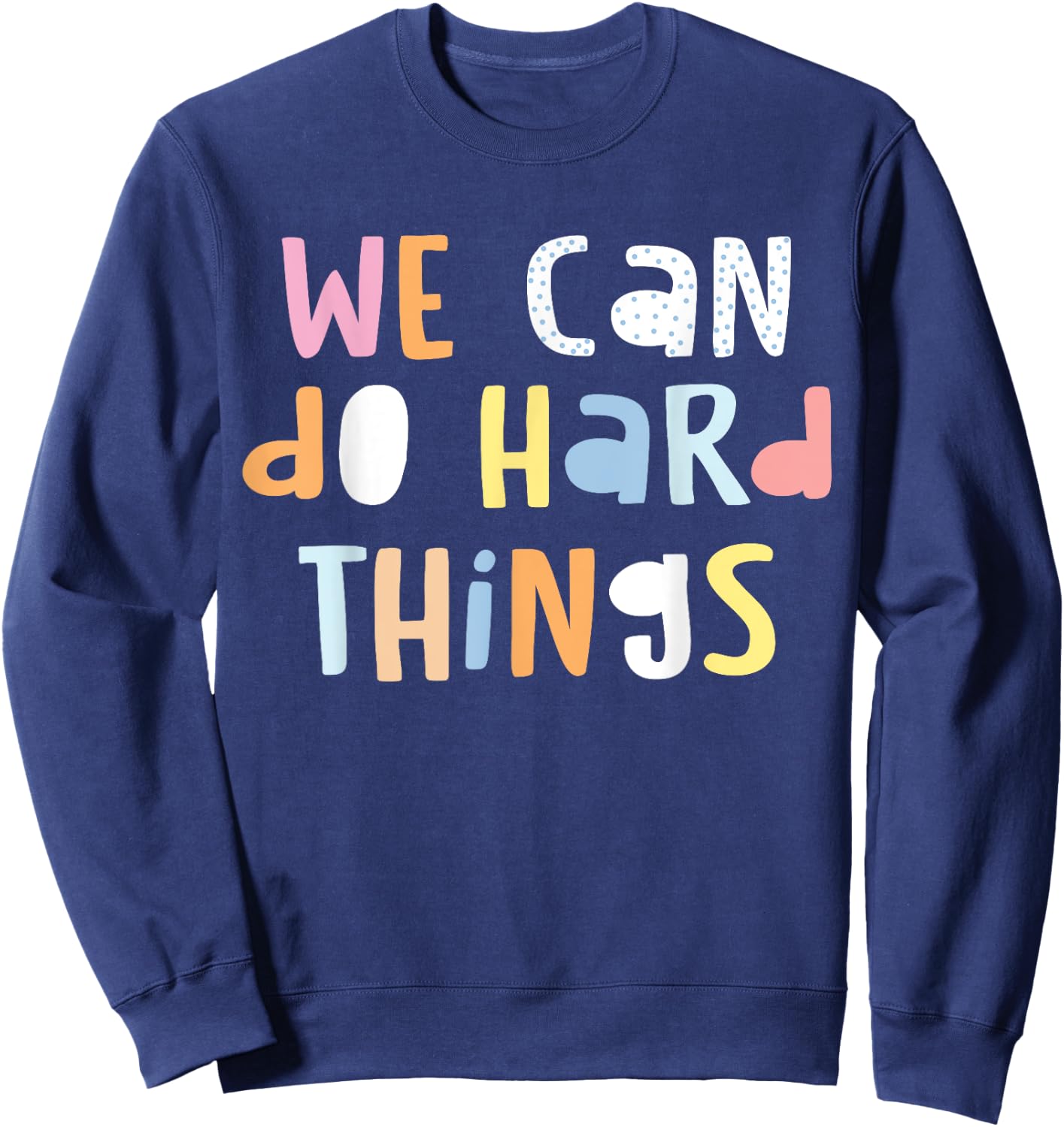 We Can Do Hard-Things Teacher Back to School Sweatshirt - Sweatshirt | Navy