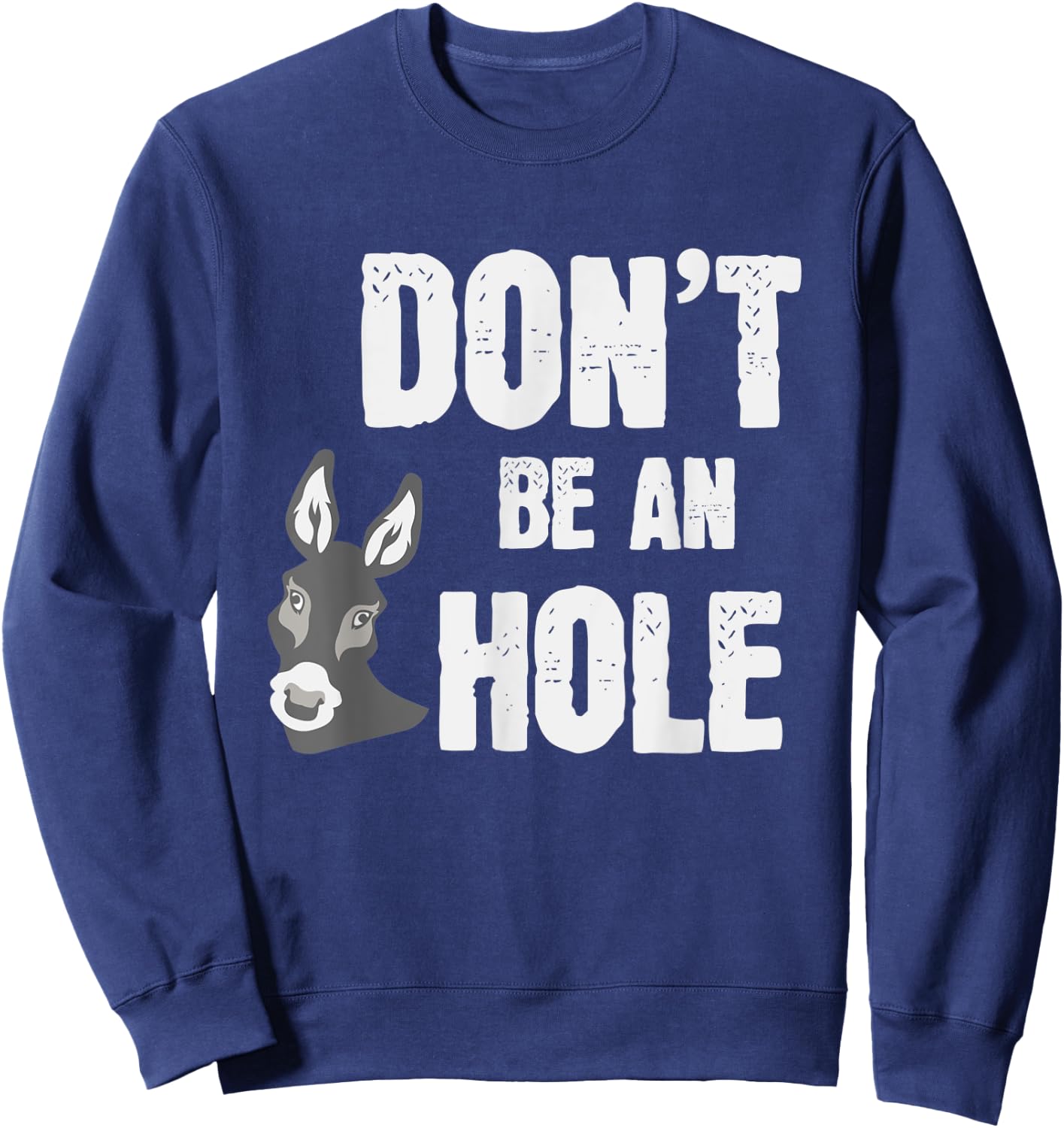 Cool Don't Be An Asshole Shirt Farm Lovers gift Sweatshirt - Sweatshirt | Navy