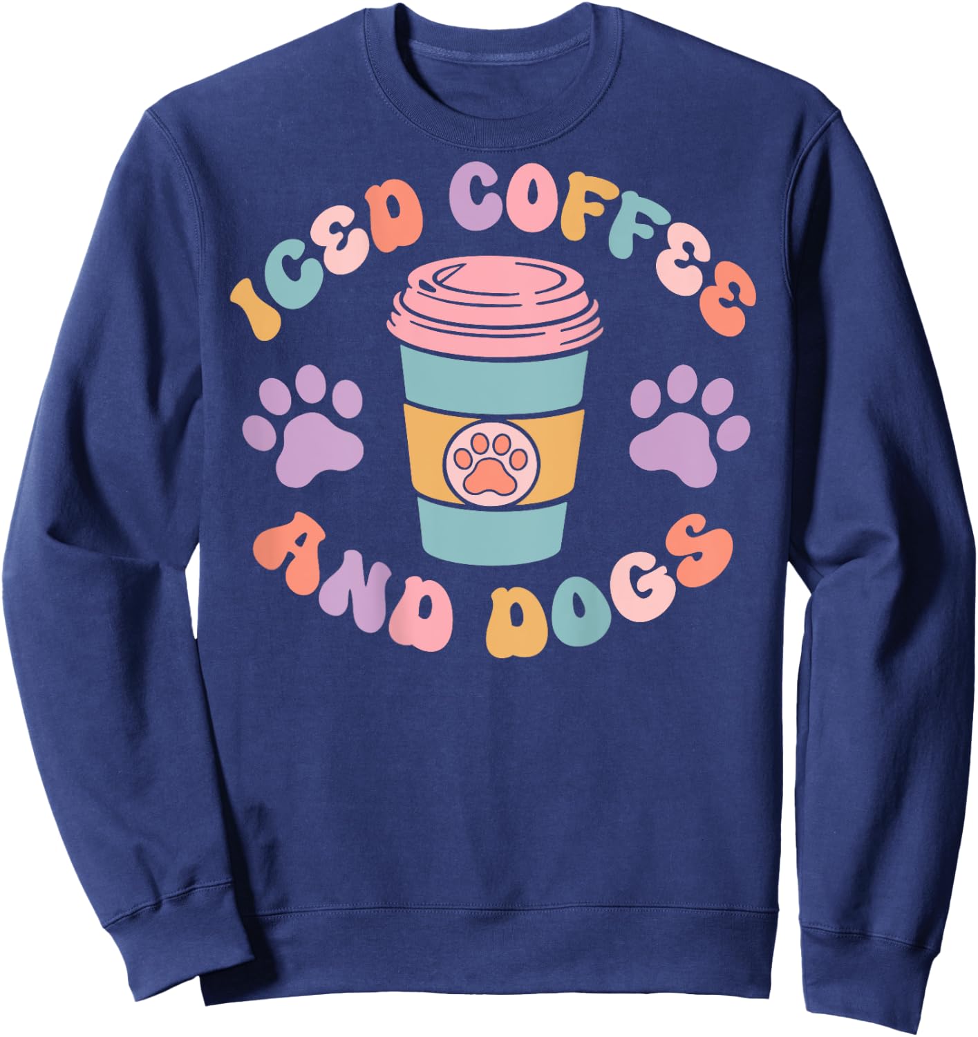 Iced Coffee And Dogs Caffeine Drinker Puppy (On Back) Sweatshirt - Sweatshirt | Navy