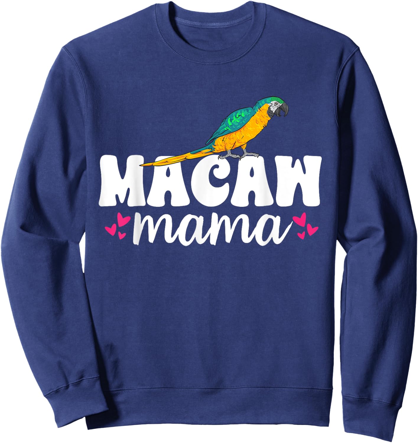 Macaw Mama Blue And Yellow Macaw Parrot Sweatshirt - Sweatshirt | Navy