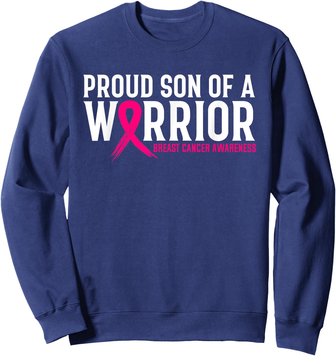 Proud Son Of A Warrior Mother Breast Cancer Awareness Sweatshirt - Sweatshirt | Navy