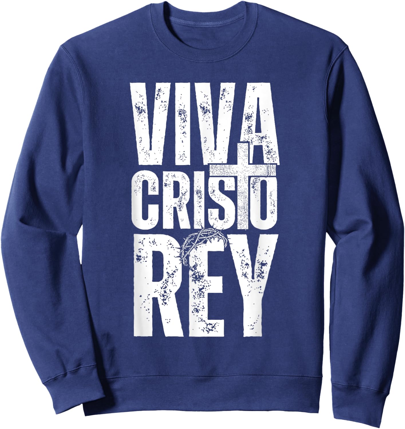 Viva Cristo Rey, Epic Christian Spanish Emblem Sweatshirt - Sweatshirt | Navy