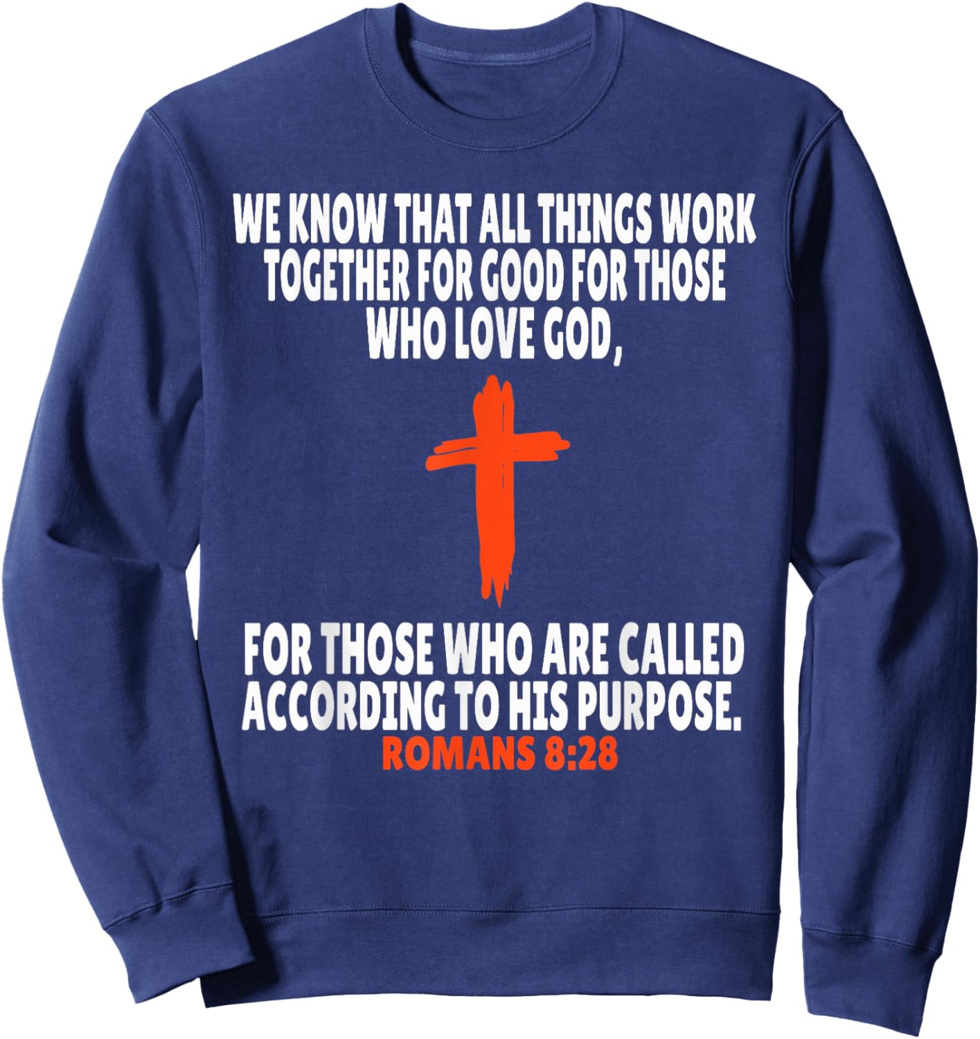 Romans 8:28 Bible Verses Scripture Sweatshirt - Sweatshirt | Navy