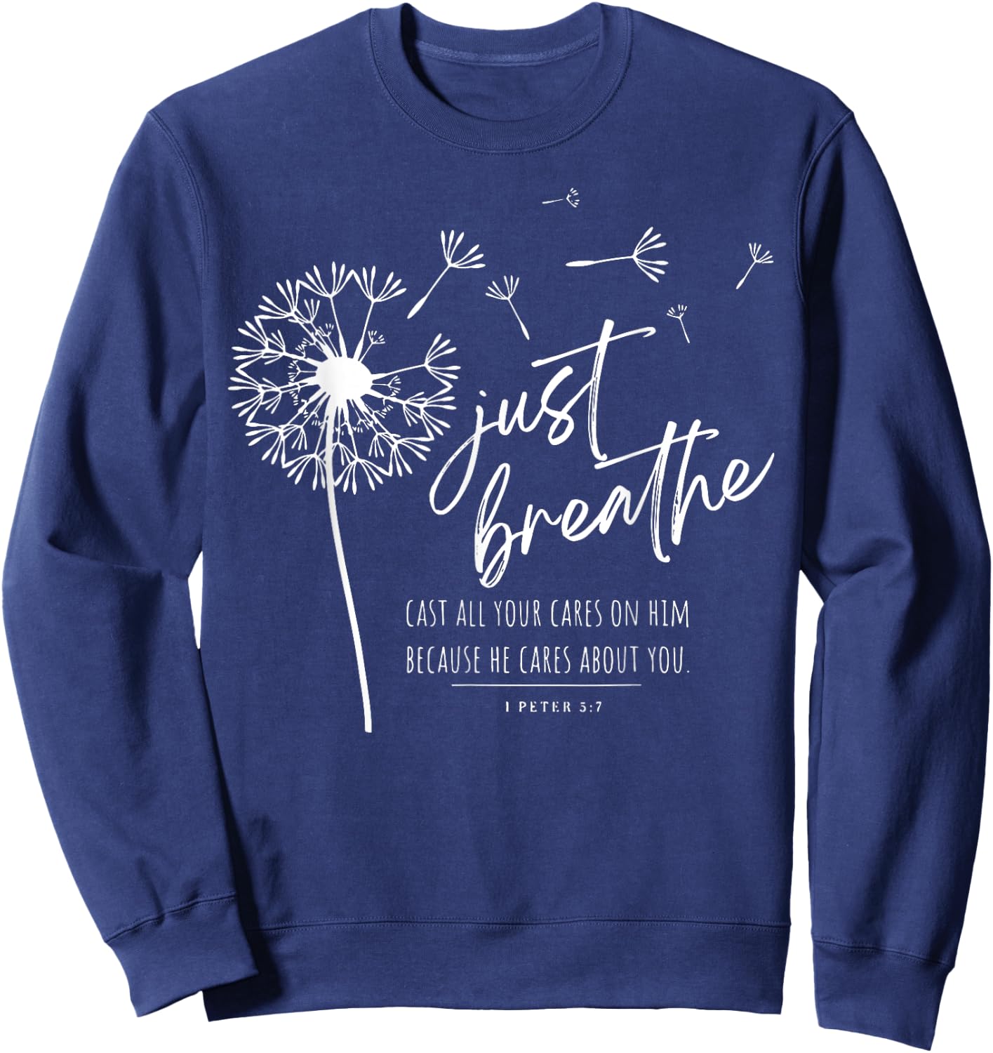 Just Breathe Cast All Your Cares On Him Because He Cares Sweatshirt - Sweatshirt | Navy