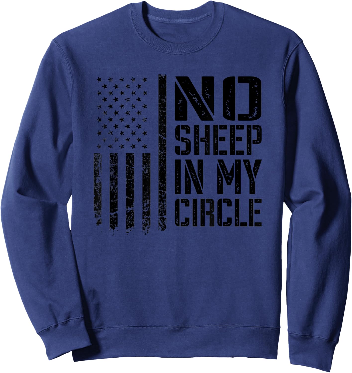 No Sheep In My Circle - Patriotic USA Lions Wolves Not Sheep Women Men Sweatshirt - Sweatshirt | Navy