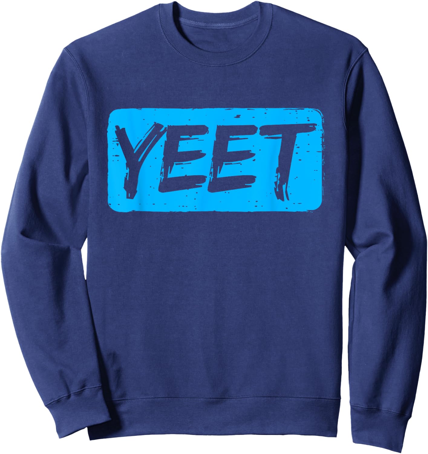 Yeet Quotes Funny Saying Women Kids Sweatshirt - Sweatshirt | Navy