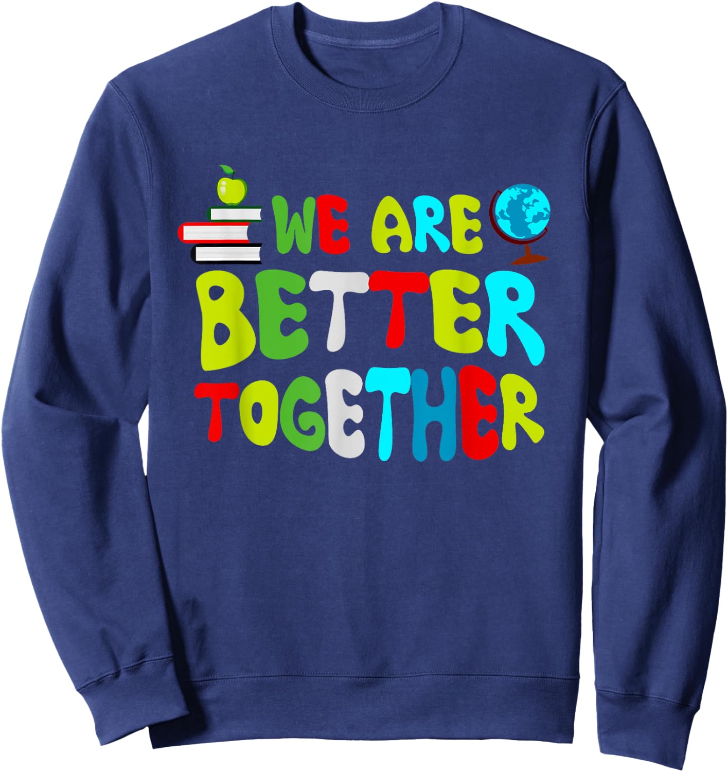 Back To School Teacher Retro Groovy We're Better & Together Sweatshirt - Sweatshirt | Navy