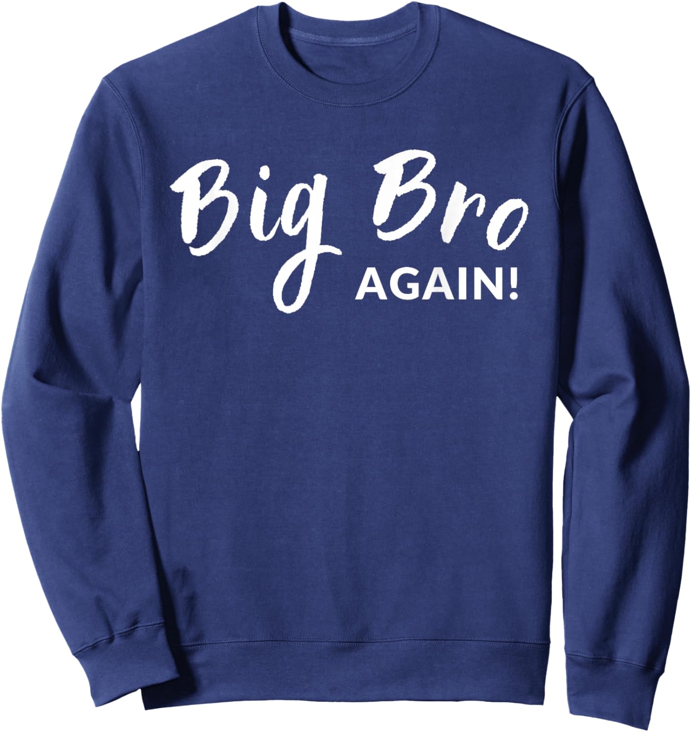 Big Bro Again Big Brother Announcement Sweatshirt - Sweatshirt | Navy