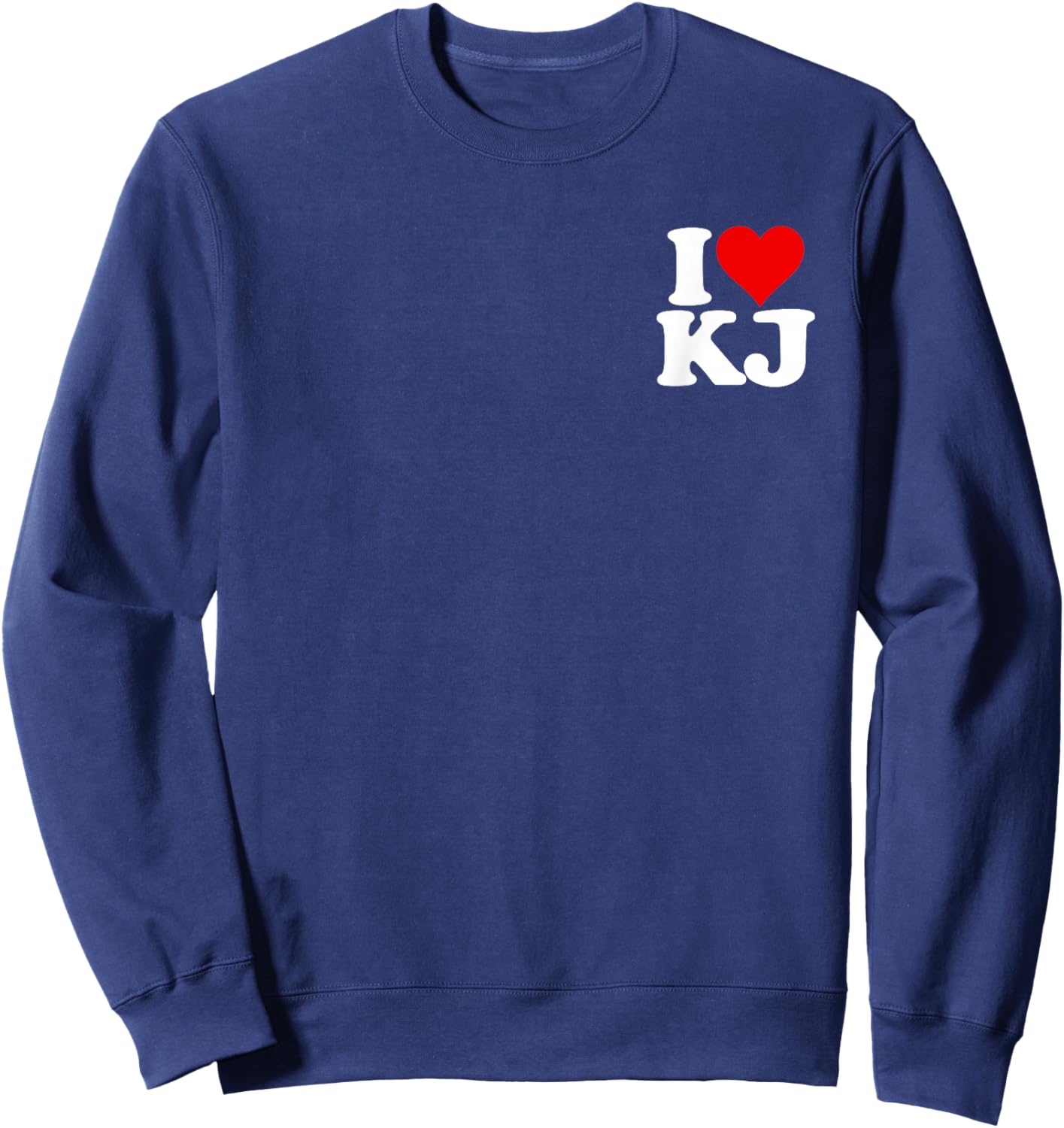 I Love Heart Kj K J Initials Name Nickname on a Sweatshirt - Sweatshirt | Navy