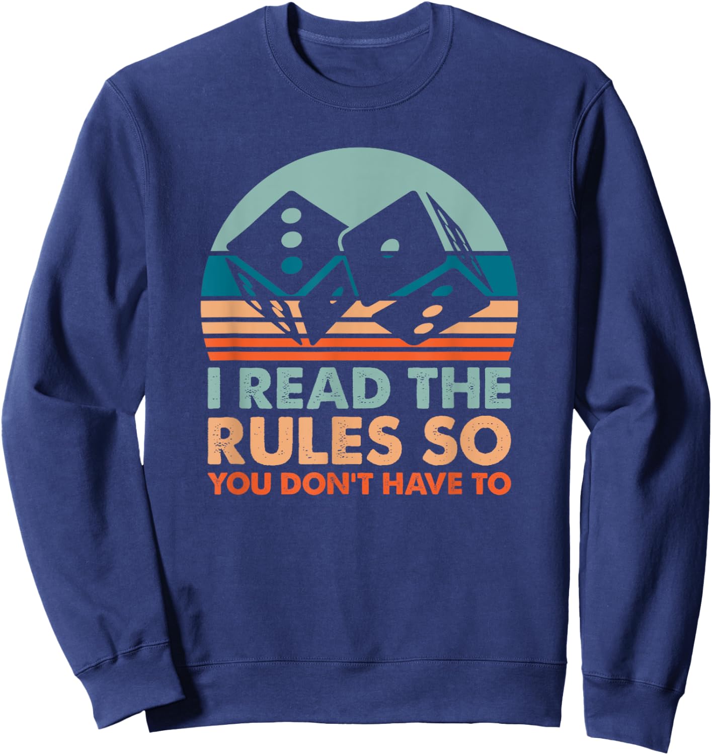 I Read The Rules So You Don't Have To Board Game Player Sweatshirt - Sweatshirt | Navy
