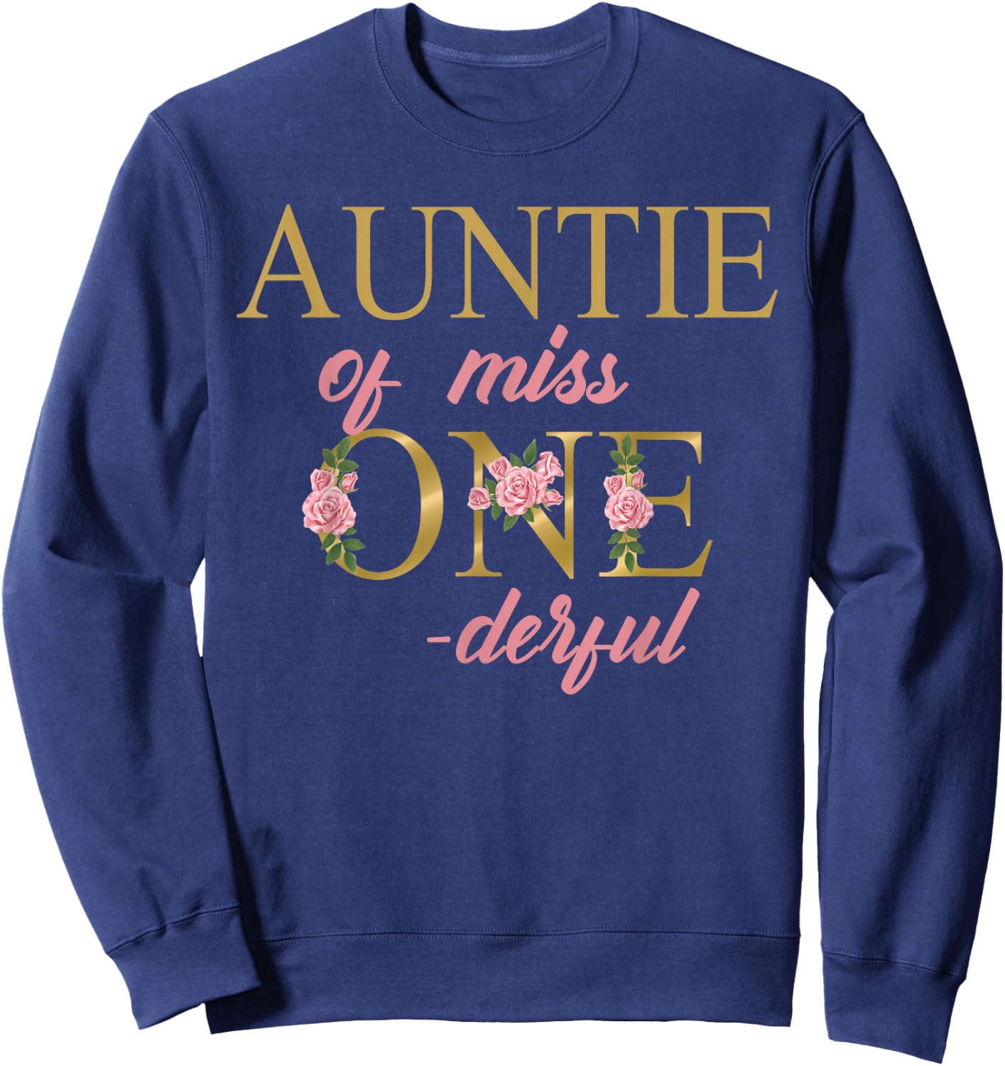 Auntie of Miss Onederful 1st Birthday First One-Derful Sweatshirt - Sweatshirt | Navy