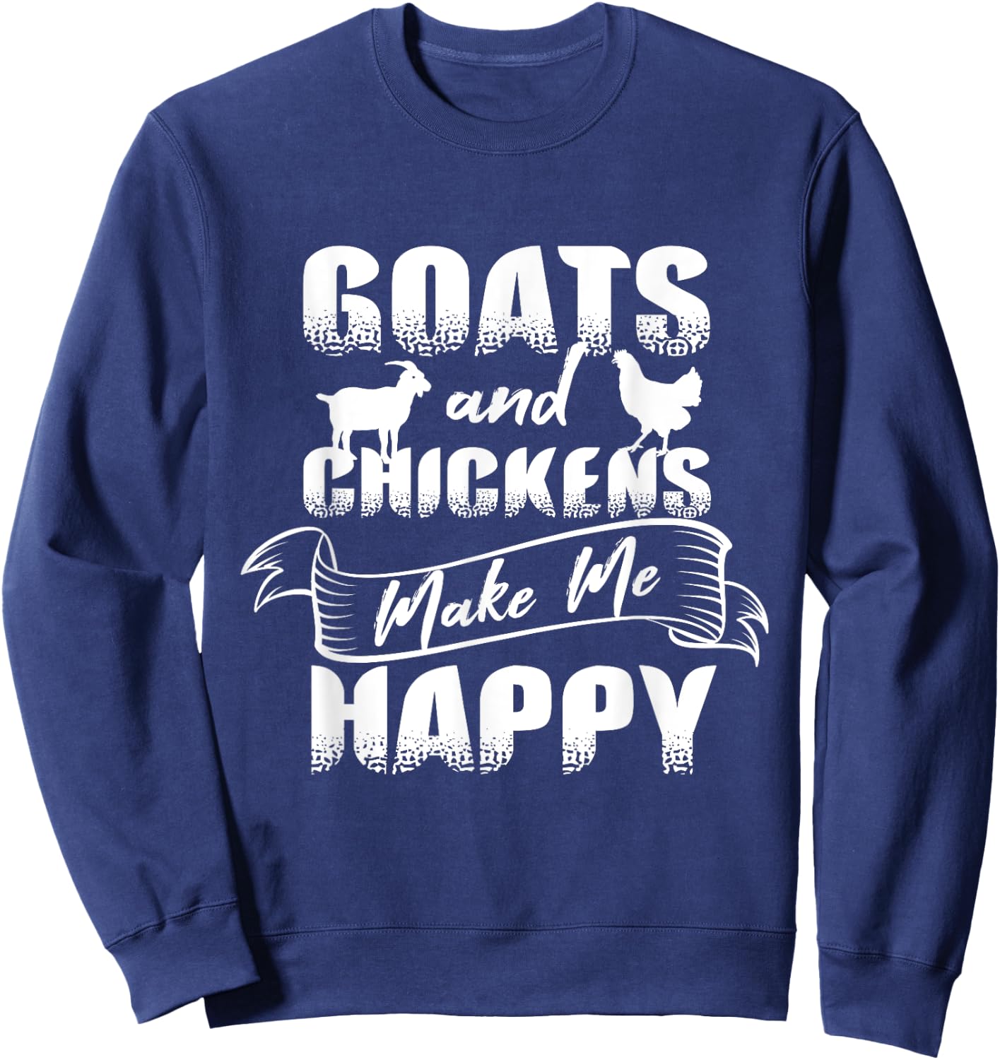 Goats Chickens Happy Funny Rancher Gift Humor Farmer Women Sweatshirt - Sweatshirt | Navy