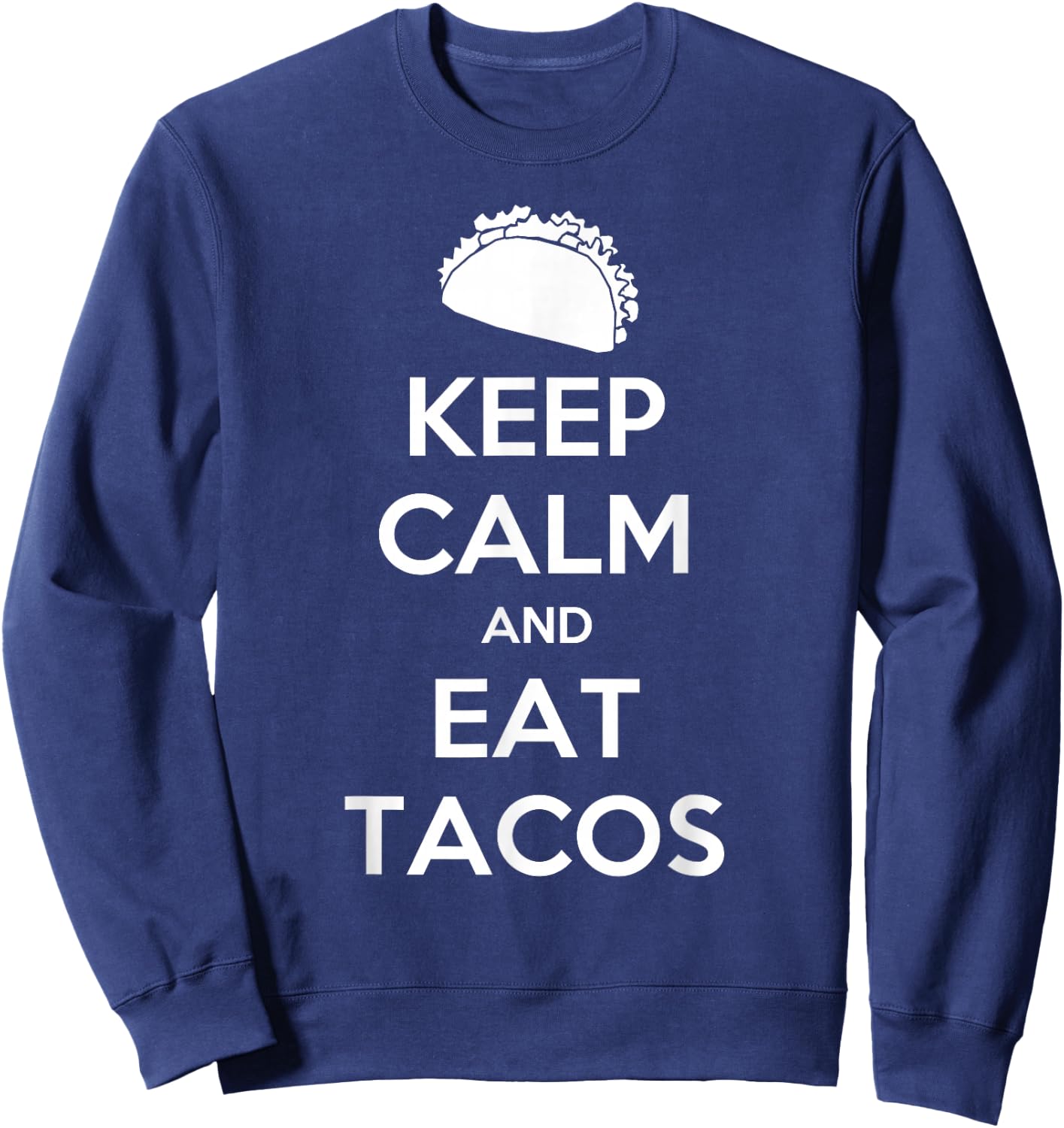 Keep Calm And Eat Tacos Christmas Sweatshirt - Sweatshirt | Navy