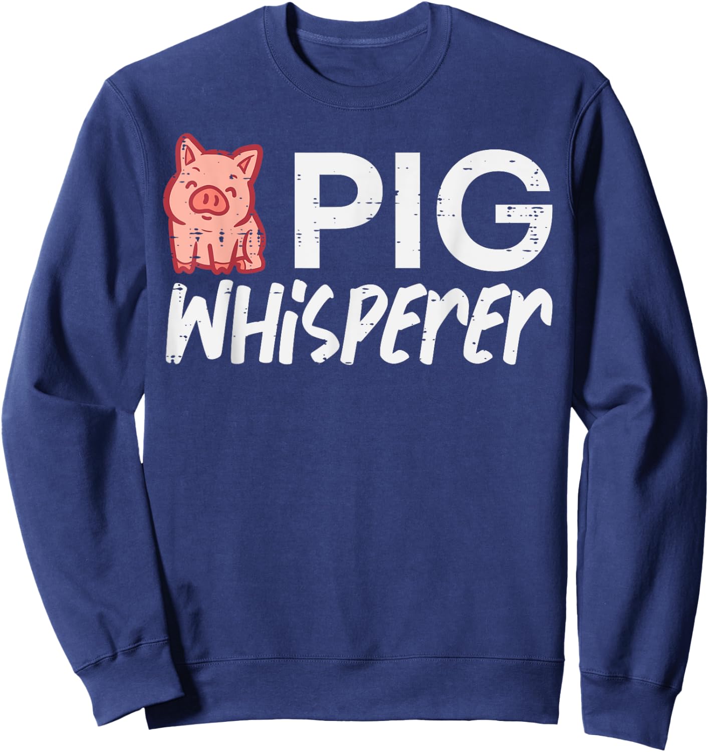 Pig Whisperer Funny Hog Farmer Swine Farm Men Women Kids Sweatshirt - Sweatshirt | Navy