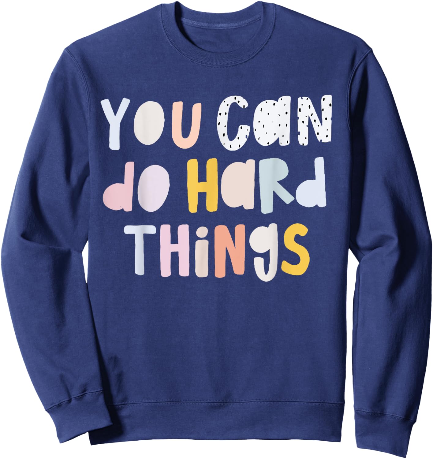 Women You Can Do Hard Things Special Education Teacher Life Sweatshirt - Sweatshirt | Navy
