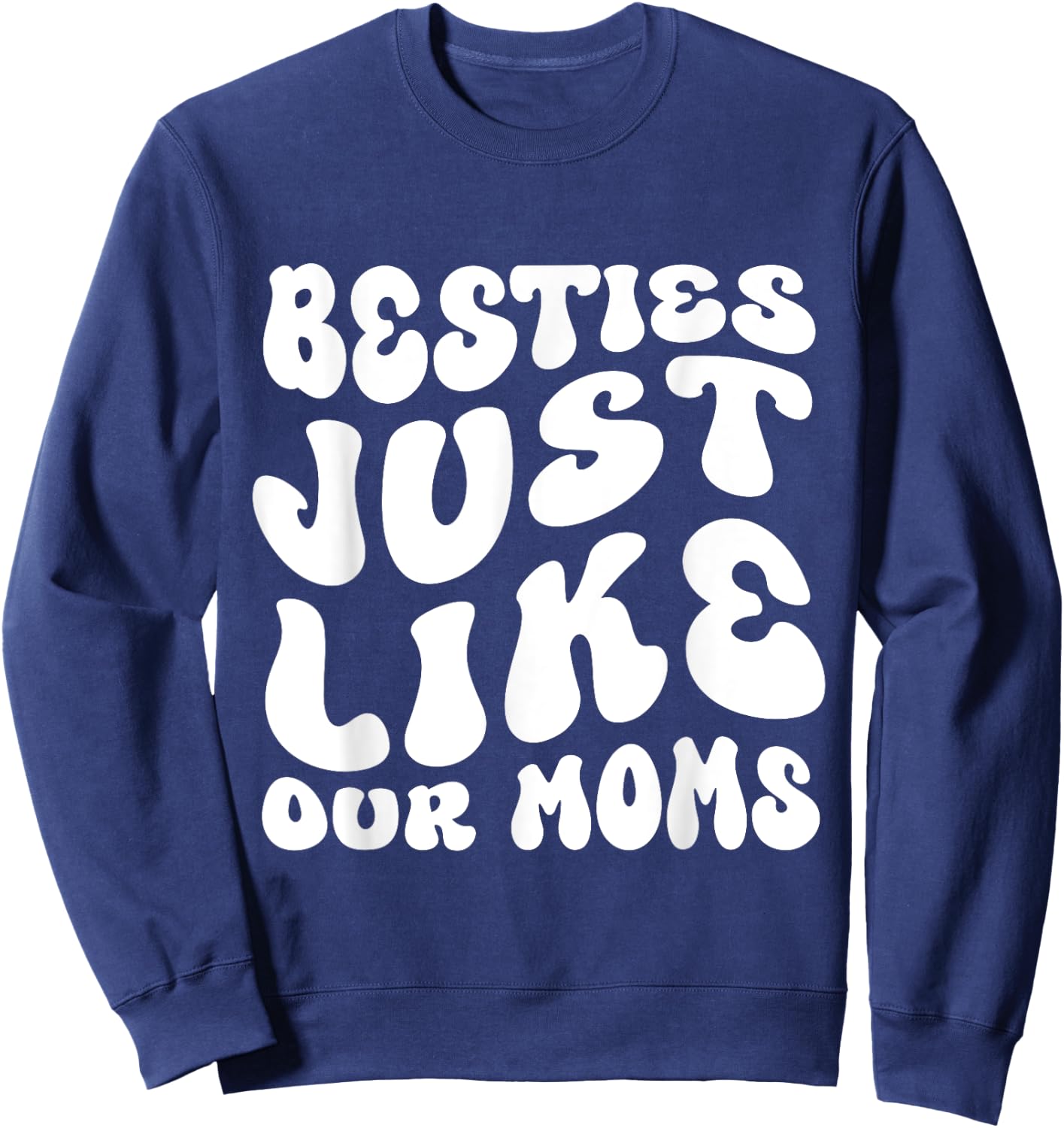 Besties Just Like Our Moms For Baby Announcement Best Friend Sweatshirt - Sweatshirt | Navy