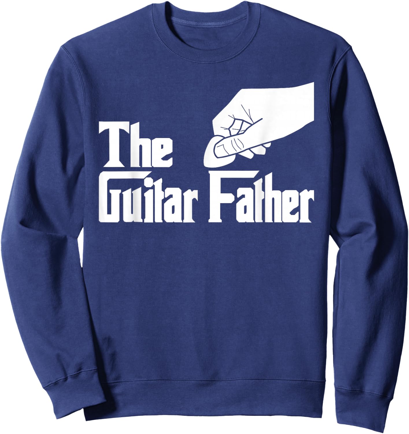 The Guitar Father - Guitar Player Guitarist Musician Sweatshirt - Sweatshirt | Navy