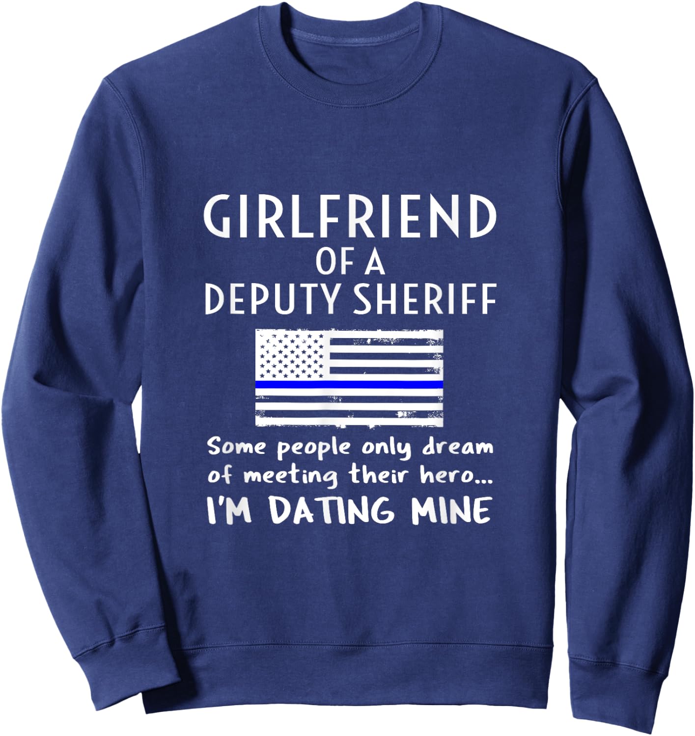 Proud Deputy Sheriff Girlfriend Boyfriend Quote Saying USA Sweatshirt - Sweatshirt | Navy
