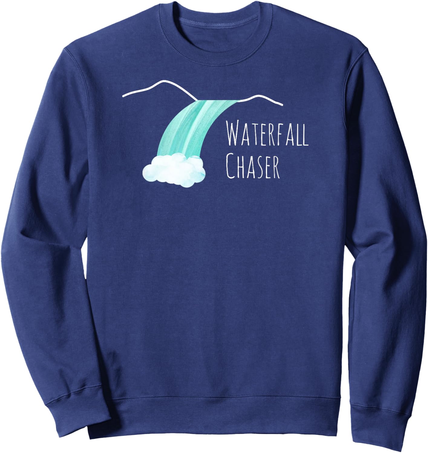 Waterfall Chaser | Nature Lover, Adventure Hiker Gift Sweatshirt - Sweatshirt | Navy