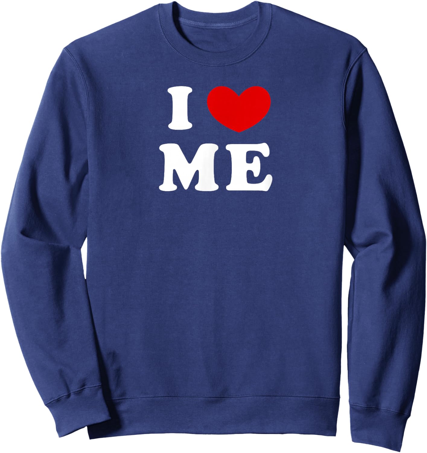 I Love Me, I Heart Me Sweatshirt - Sweatshirt | Navy