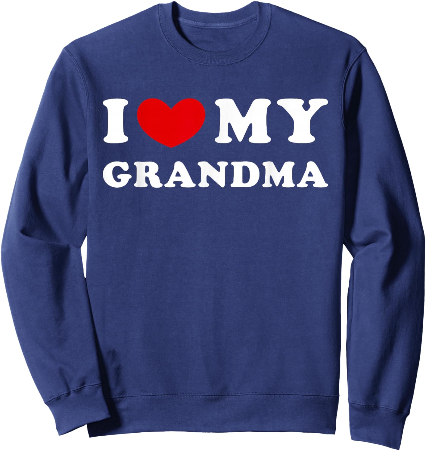 I Love My Grandma, I Heart My Grandma Sweatshirt - Sweatshirt | Navy