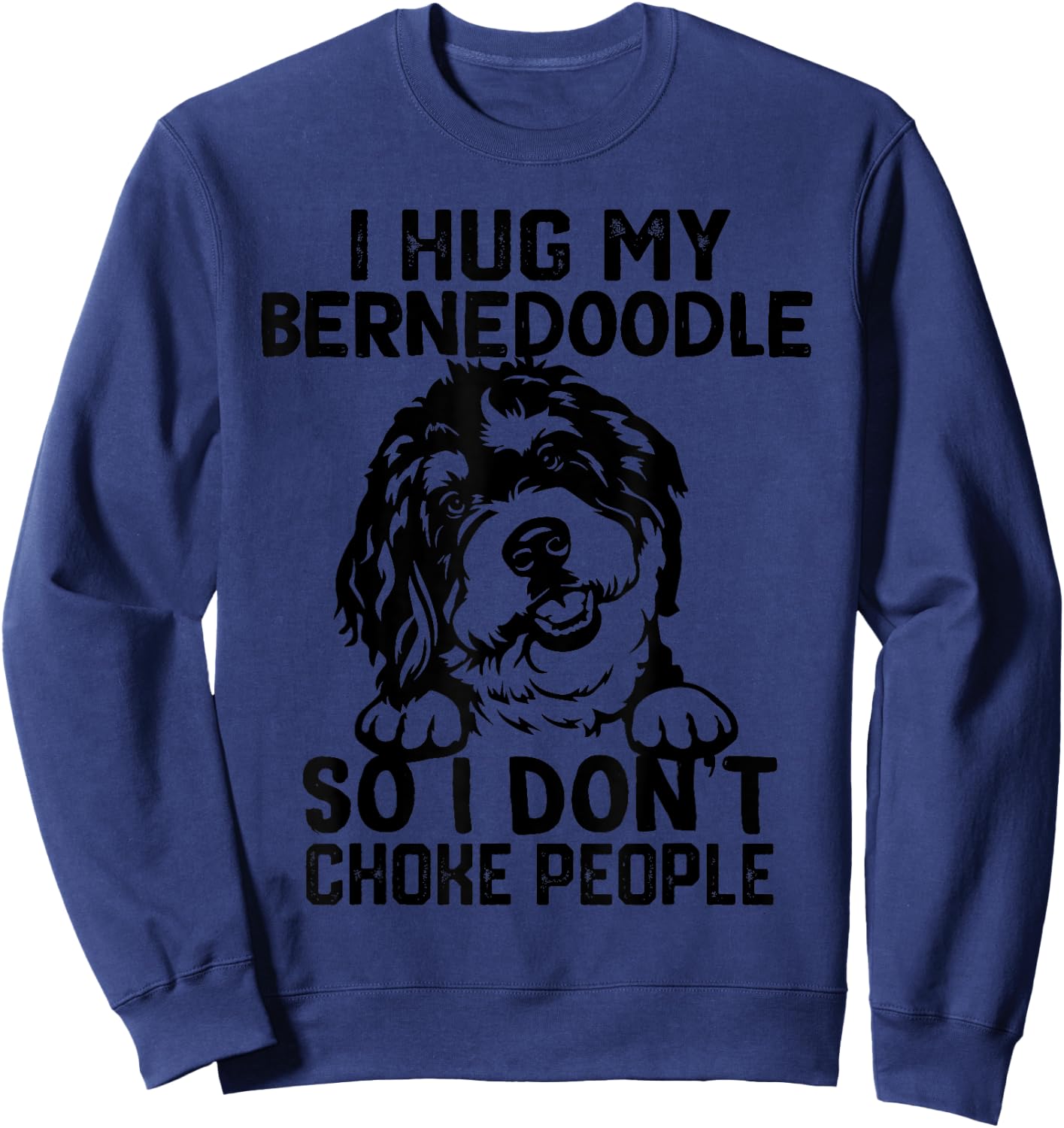 Bernedoodle-Hund-Mama i Hug My Bernedoodle So I Dont Choke People -Adults, Kids Grey Small Short Sleeve Classic Fit Cotton Blend Halloween Graphic Sweatshirt - Sweatshirt | Navy
