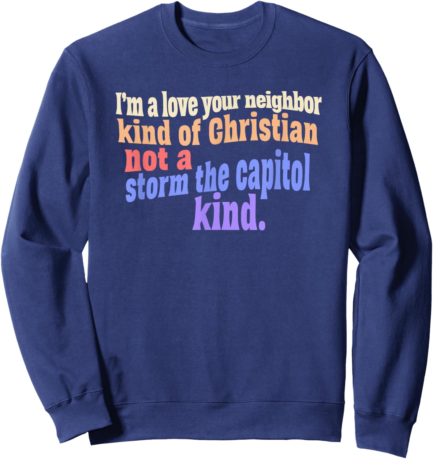 I'm a Love Your Neighbor Christian Sweatshirt - Sweatshirt | Navy