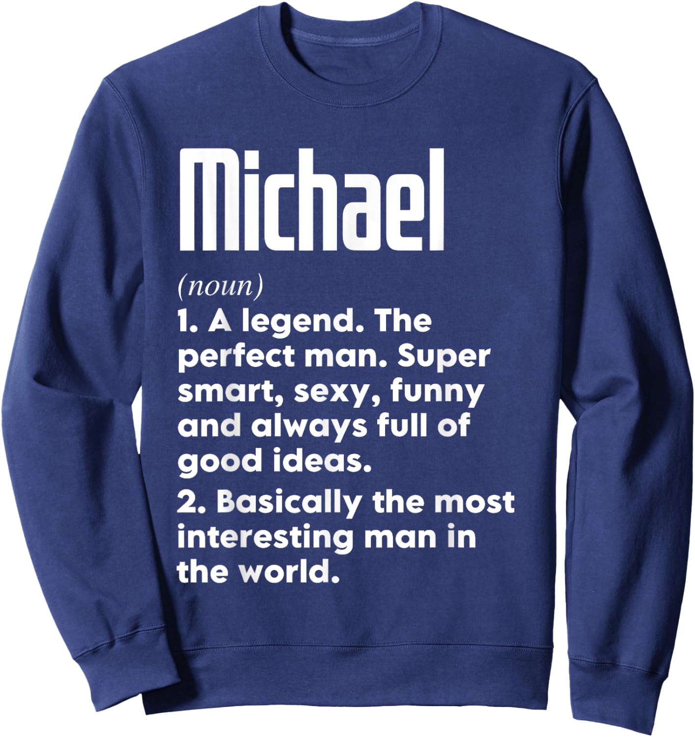 Michael Name Definition Funny Meaning Personalized Sweatshirt - Sweatshirt | Navy