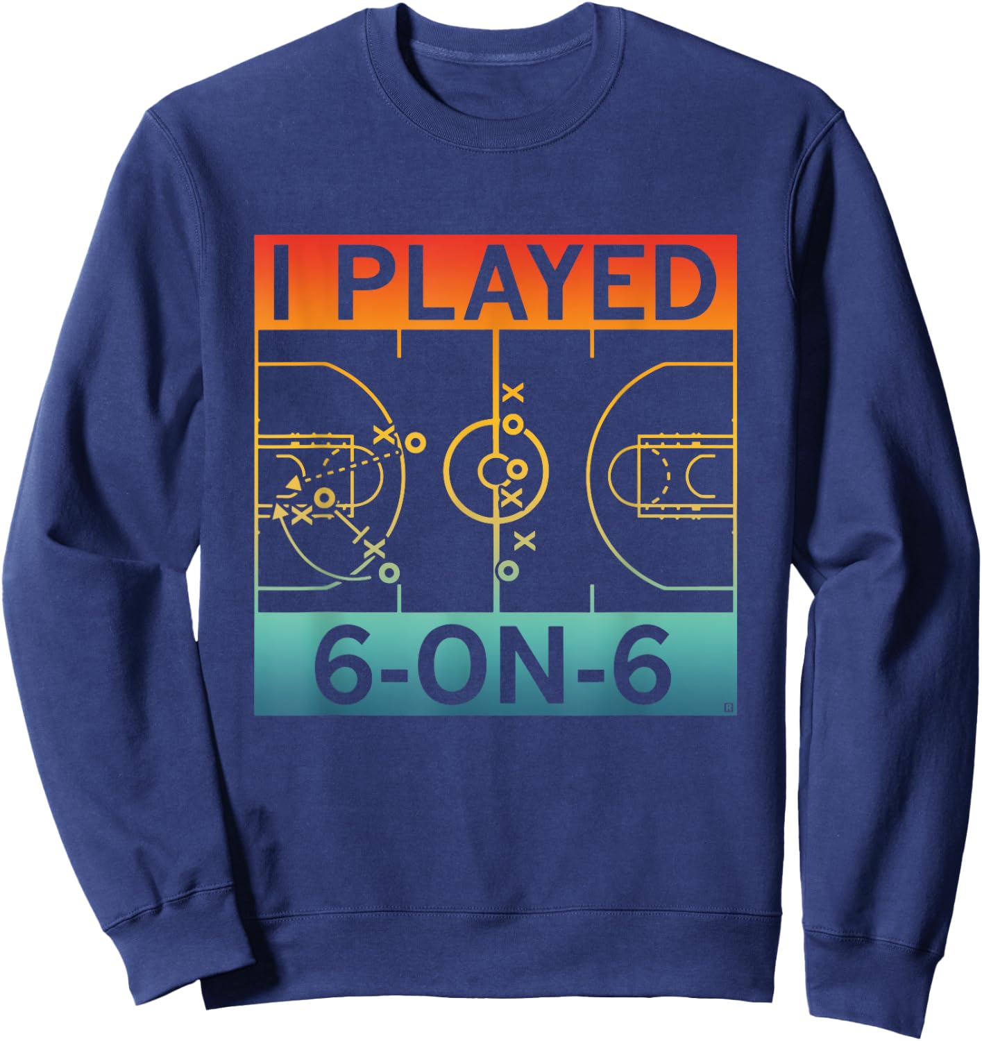 Funny I Played 6 On 6 Basketball Retro Apparel Sweatshirt - Sweatshirt | Navy