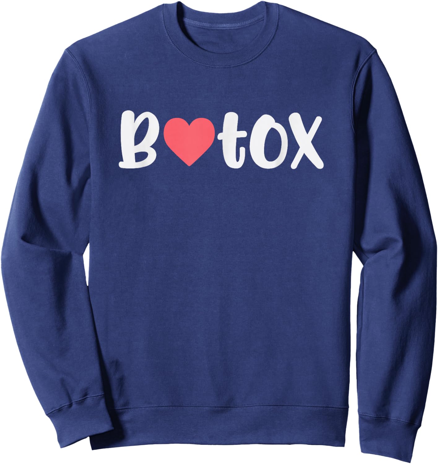 I Love Botox Sweatshirt - Sweatshirt | Navy