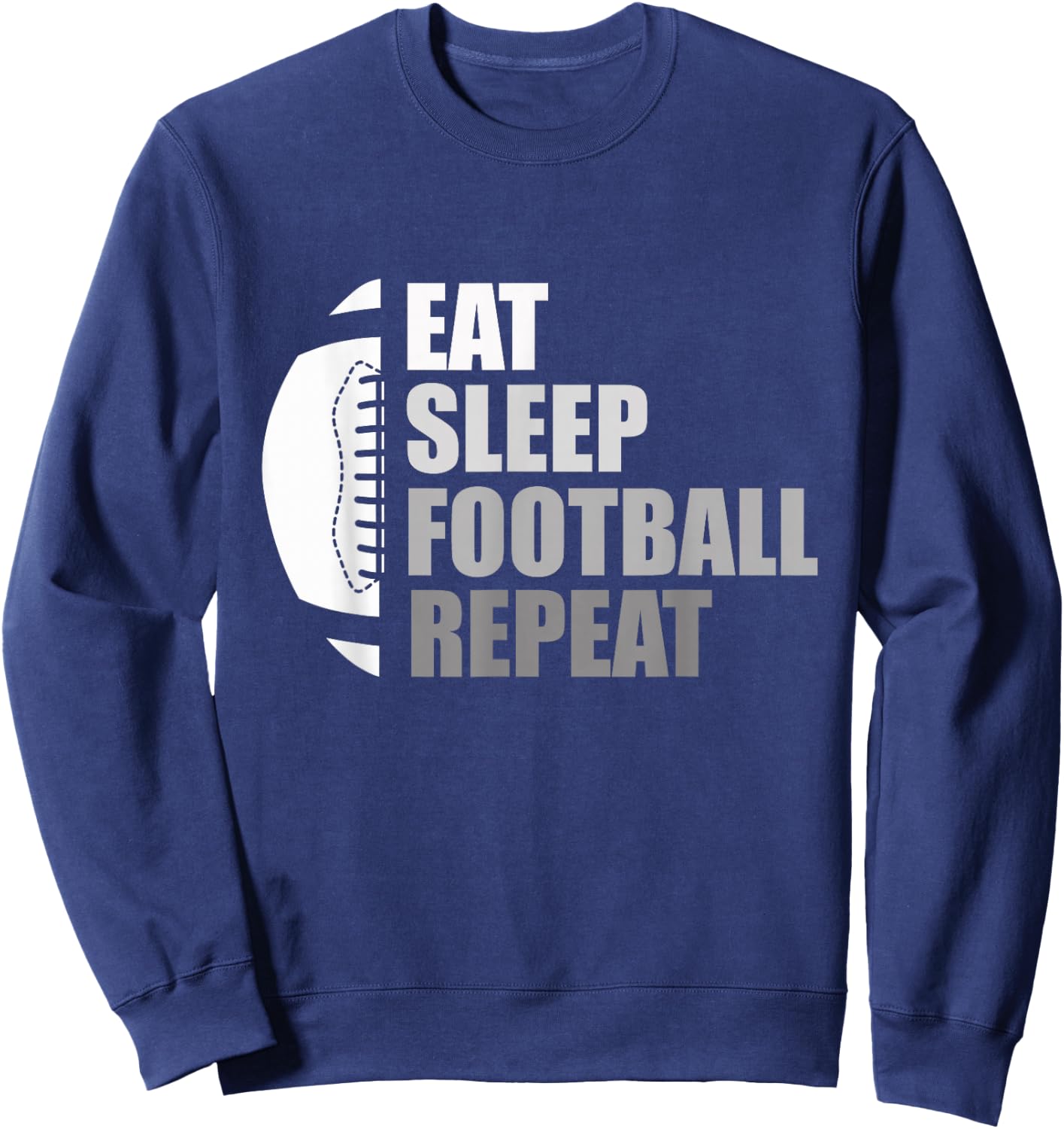 Eat Sleep Football Repeat Funny Football Sweatshirt - Sweatshirt | Navy