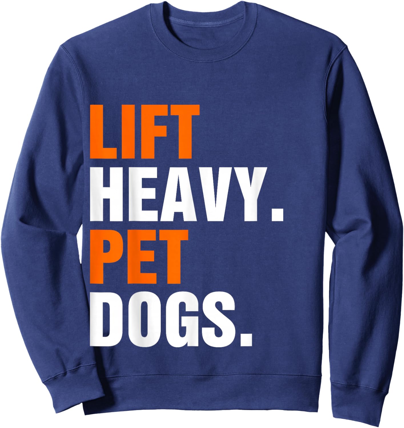 Lift Heavy Pet Dogs Sweatshirt - Sweatshirt | Navy