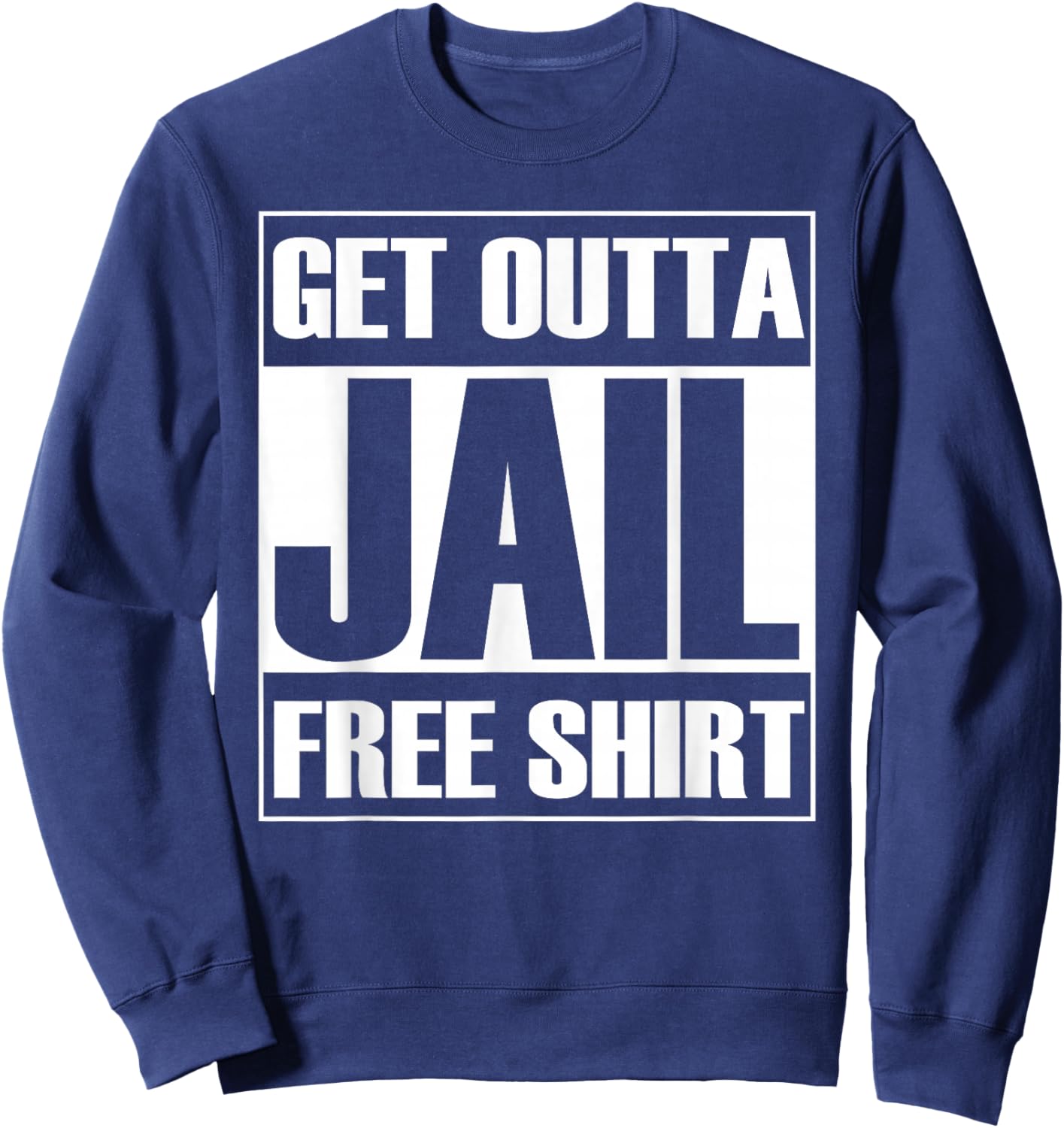 Get Outta Jail Free Sweatshirt - Sweatshirt | Navy