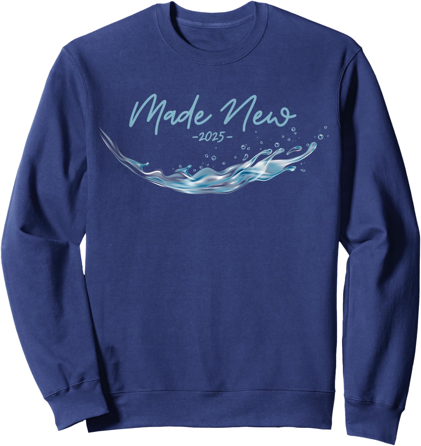MADE NEW, Christian Water Baptism-2025 Sweatshirt - Sweatshirt | Navy