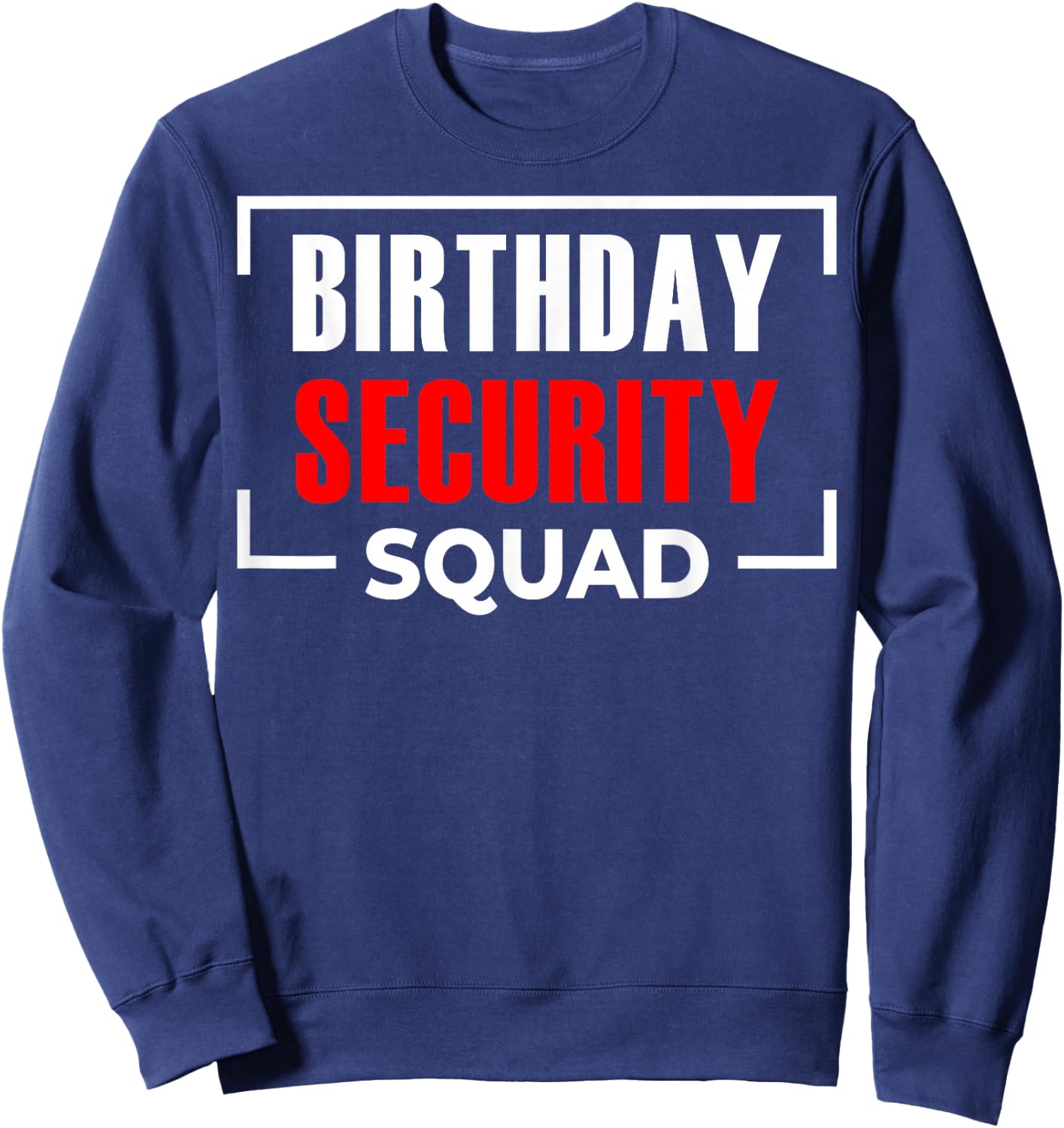Birthday Security Squad Sweatshirt - Sweatshirt | Navy