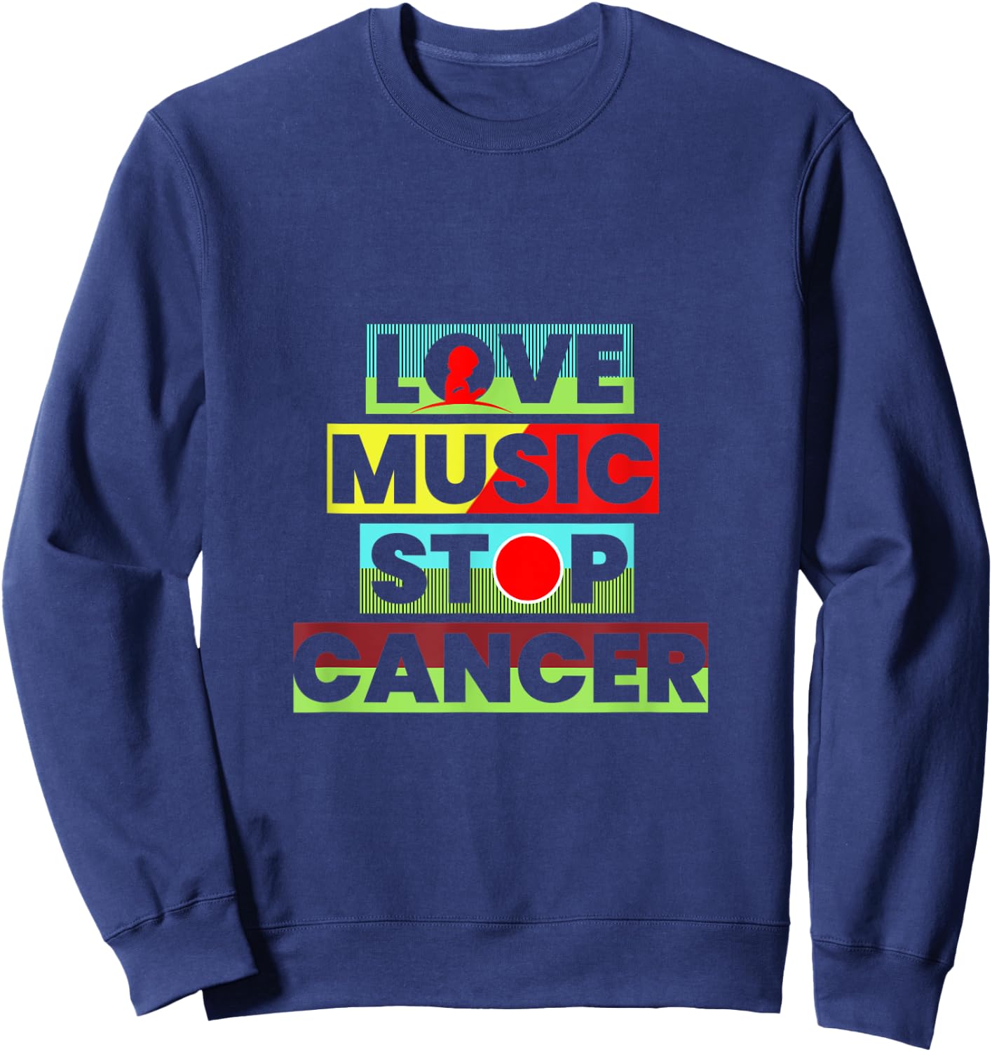 Love Music Stop Cancer Music Lover Sweatshirt - Sweatshirt | Navy