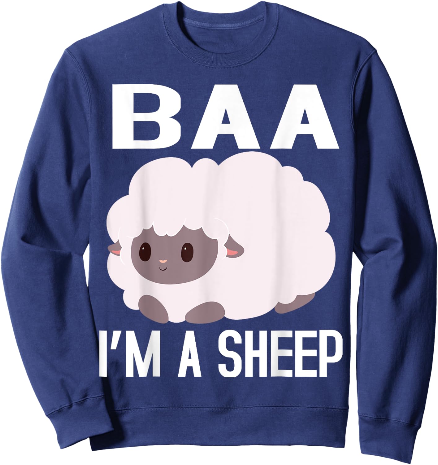 Baa I'm A Sheep FUNNY FARMER IDEA ,KIDS,BOY,GIRL Sweatshirt - Sweatshirt | Navy