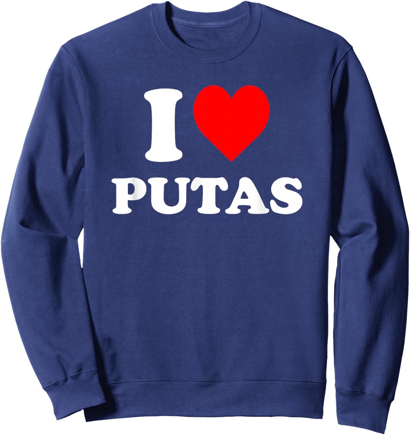 I Love Putas Sweatshirt - Sweatshirt | Navy